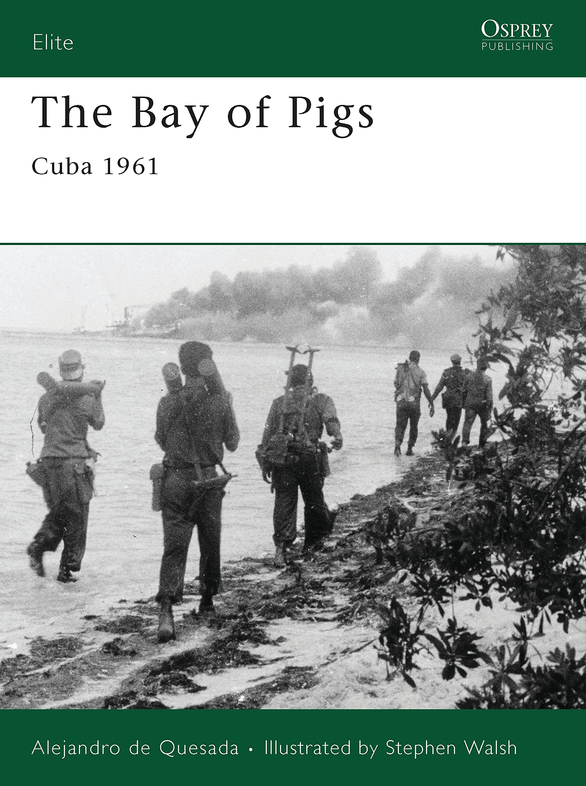 The Bay of Pigs: Cuba 1961: No. 166 (Elite)
