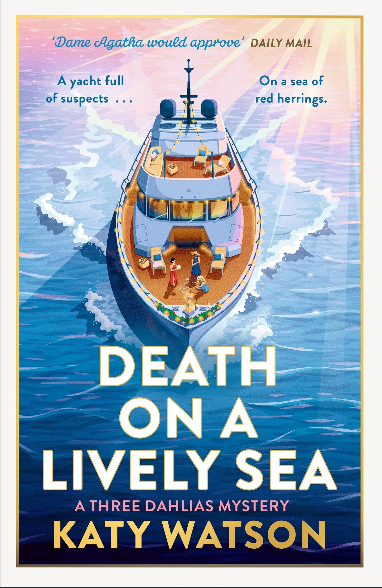 Death on a Lively Sea: A deliciously witty and escapist cosy murder mystery (Three Dahlias Mysteries)
