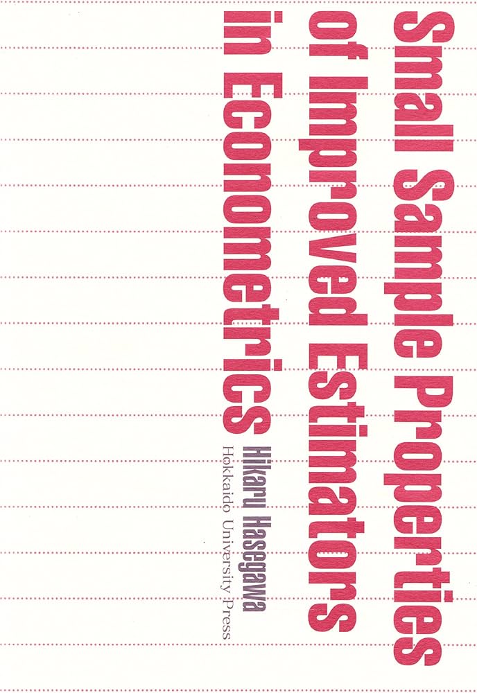 Ｓｍａｌｌ　ｓａｍｐｌｅ　ｐｒｏｐｅｒｔｉｅｓ　ｏｆ　ｉｍｐｒｏｖｅｄ　ｅｓｔｉ   /北海道大学出版会/長谷川光（単行本） Amazon.co.jp: Small sample properties of improved esti