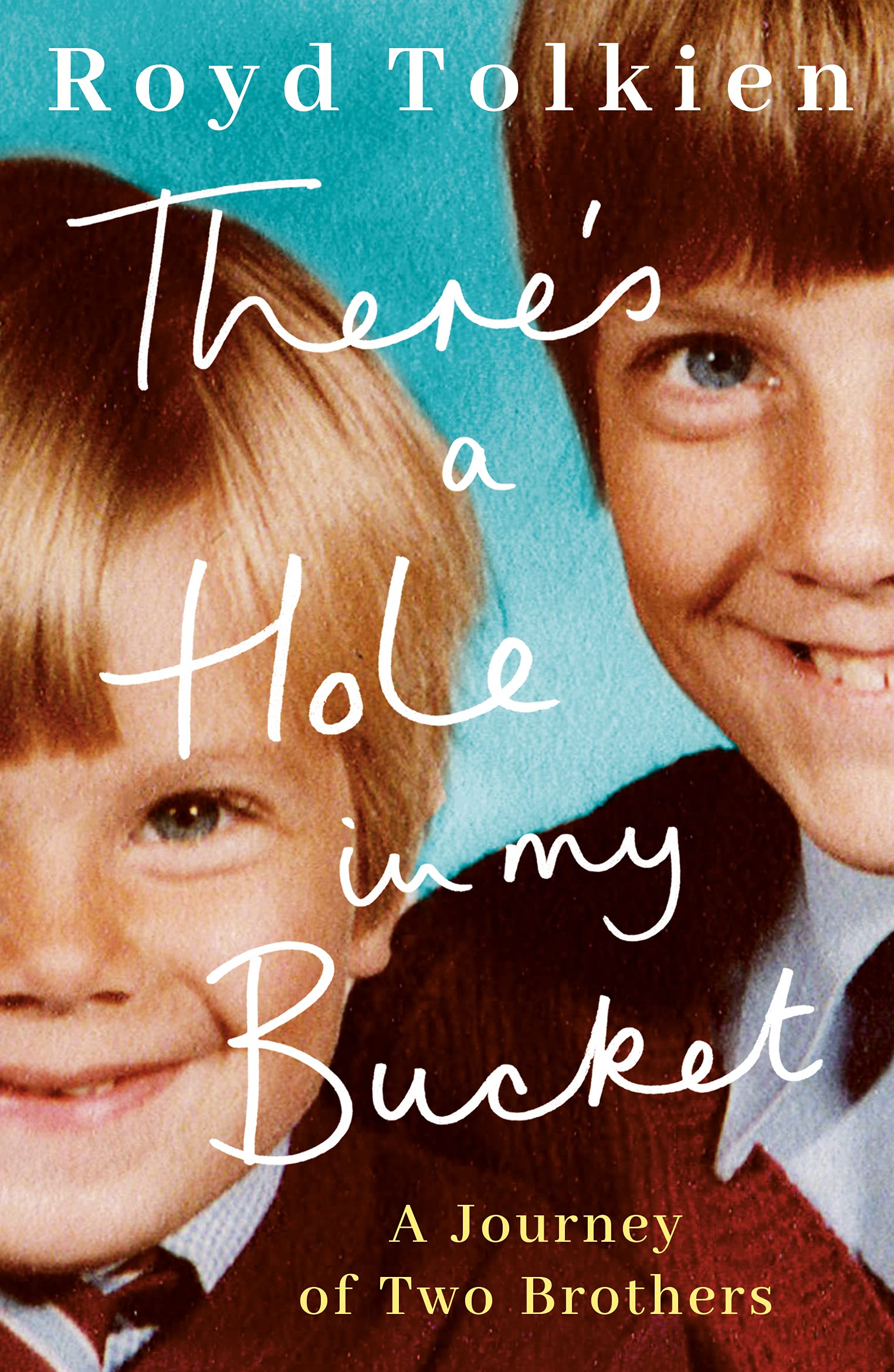 There's a Hole in my Bucket: A Journey of Two Brothers - Tolkien, Royd