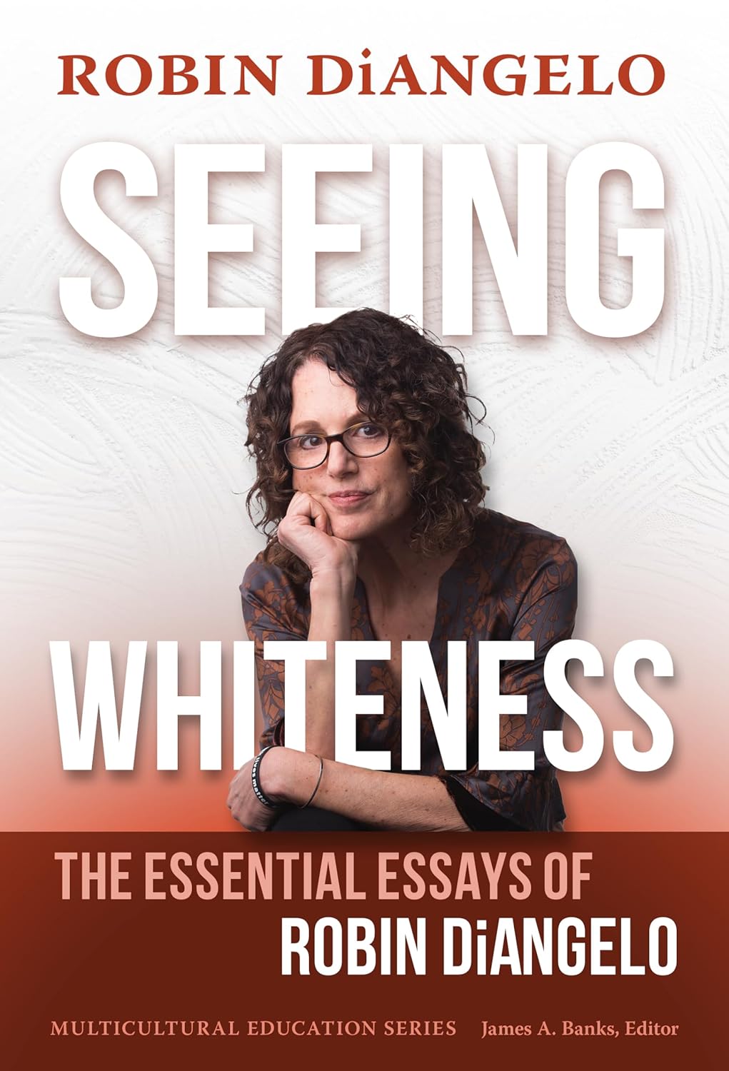 Seeing Whiteness: The Essential Essays of Robin DiAngelo (Multicultural Education Series)      Kindle Edition
