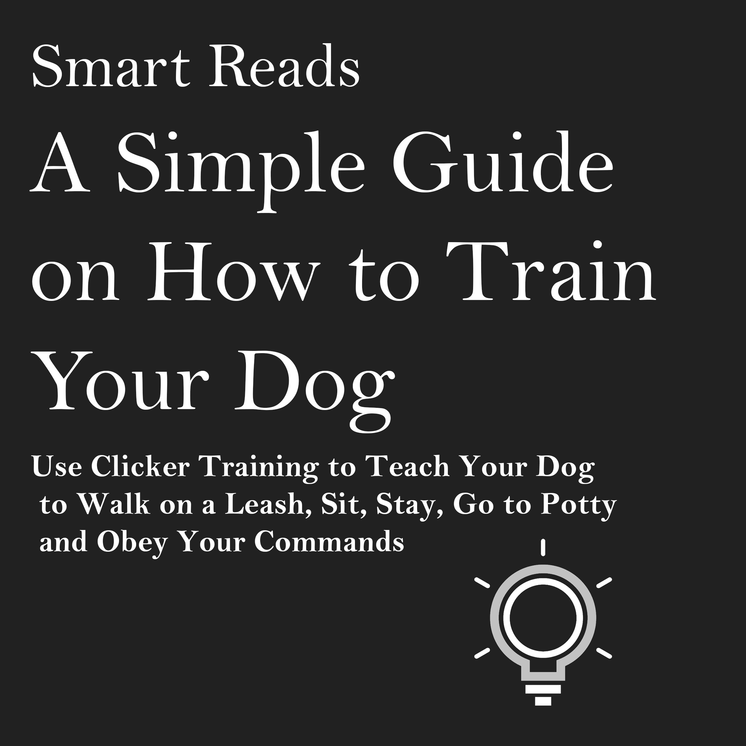 Cover art for A Simple Guide on How to Train Your Dog