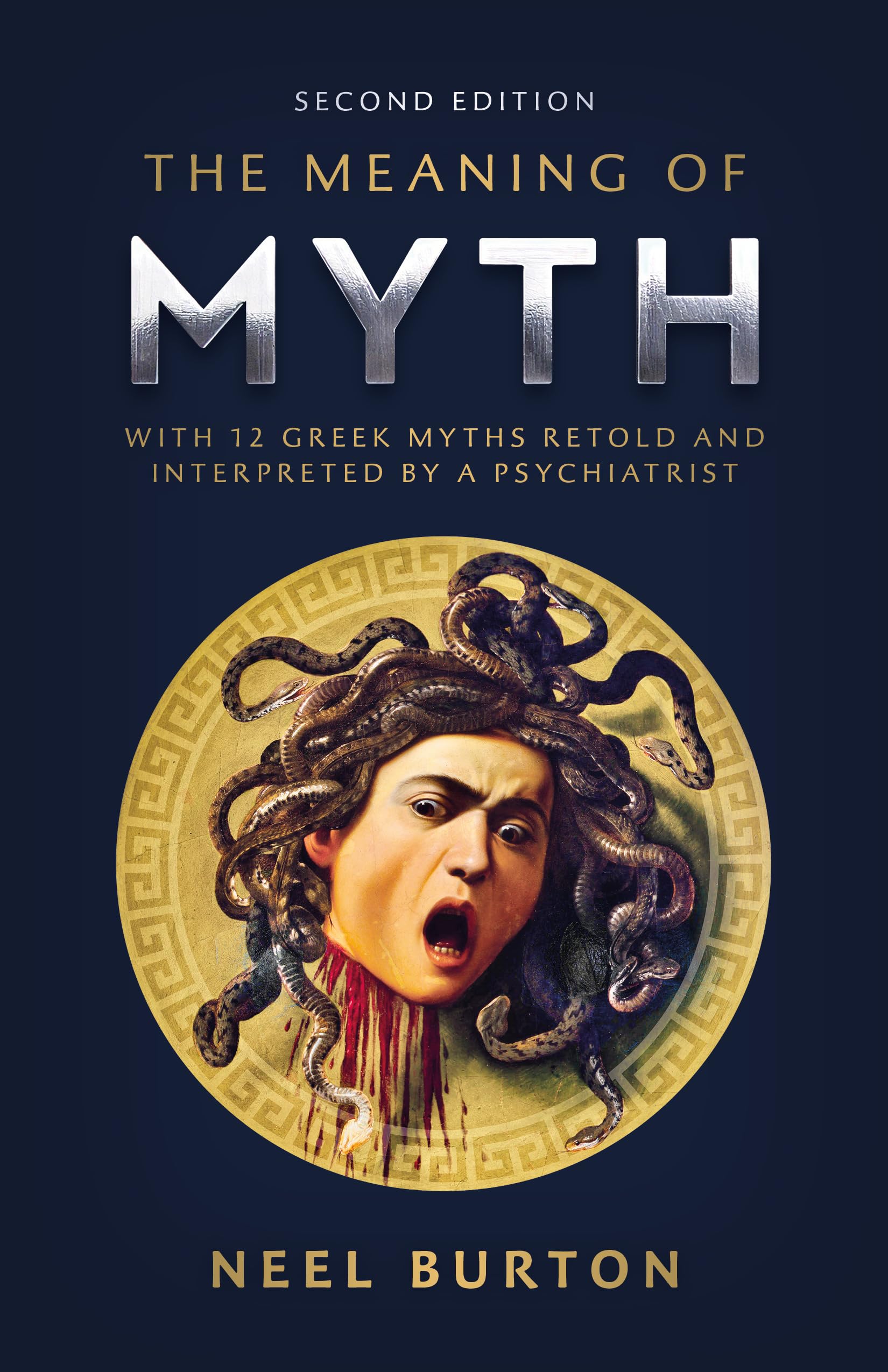 The Meaning of Myth: With 12 Greek Myths Retold and Interpreted by a Psychiatrist (Ancient Wisdom)