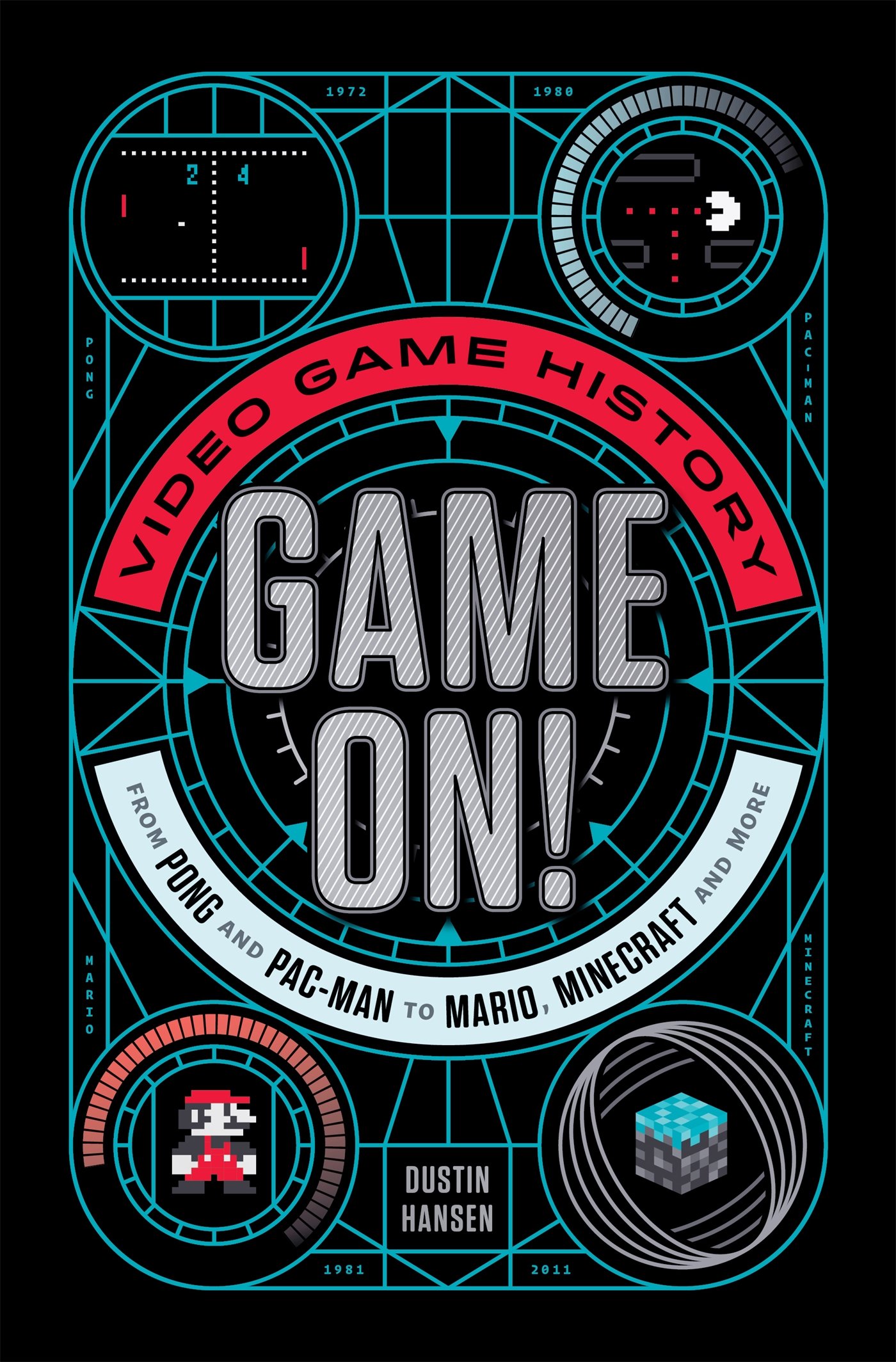 Game On!: Video Game History from Pong and Pac-Man to Mario,