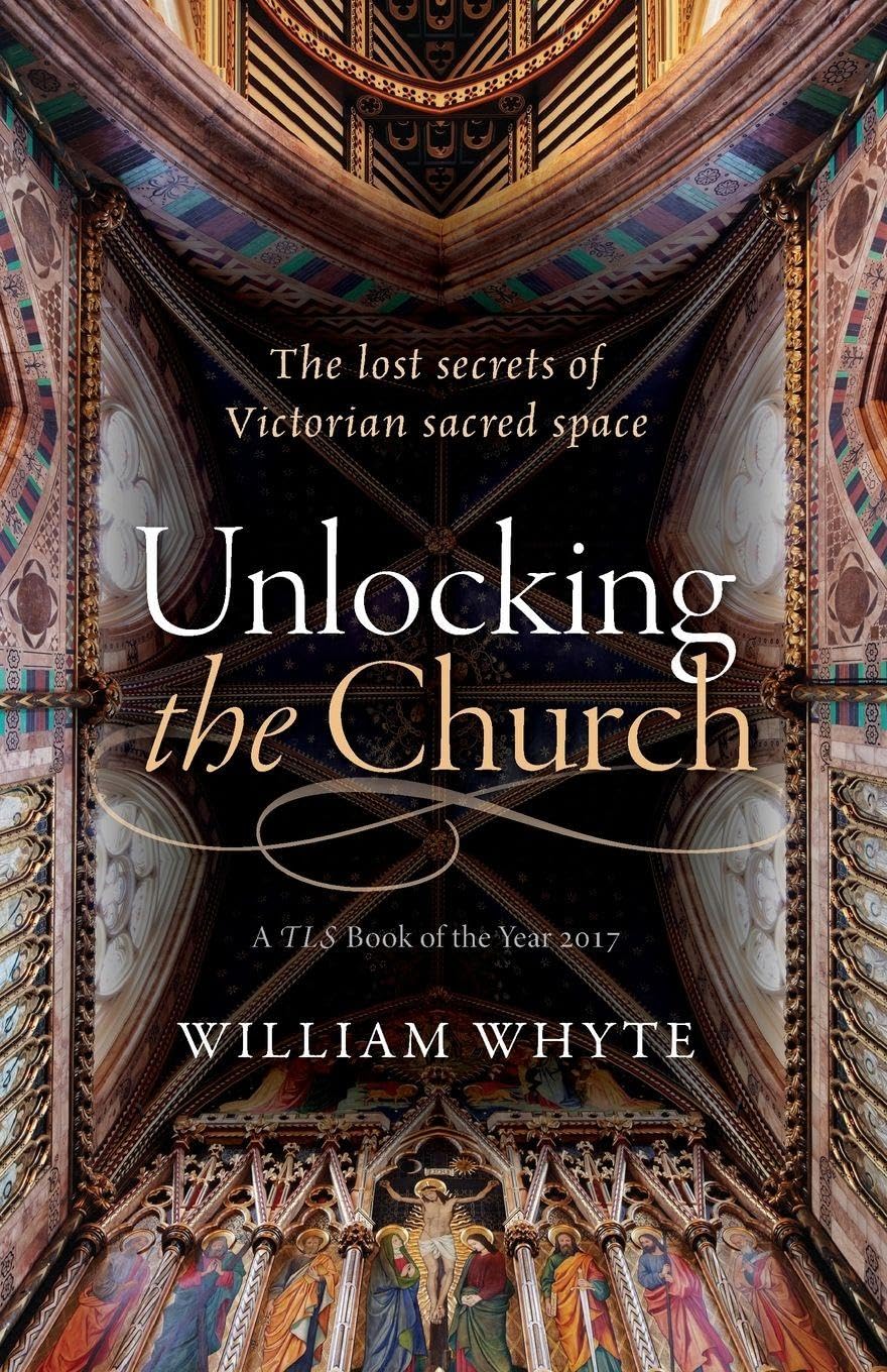 Unlocking the Church: The lost secrets of Victorian sacred space Paperback – 9 Jan. 2020