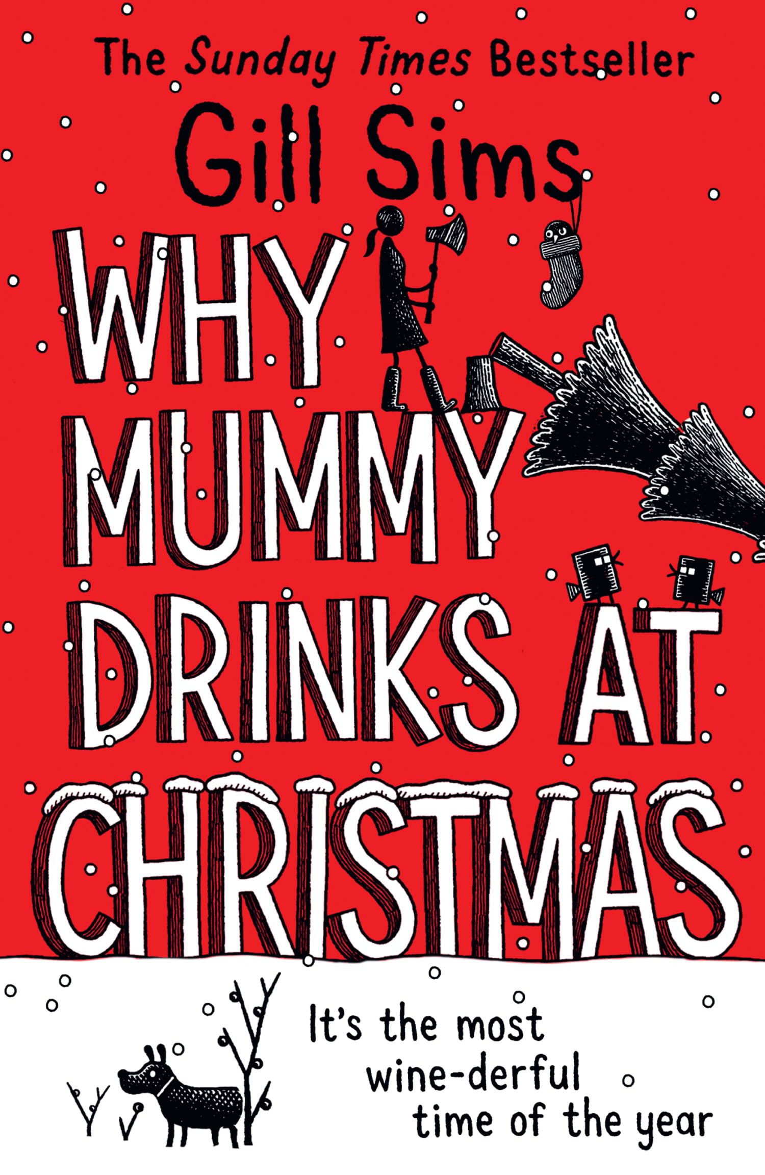 Why Mummy Drinks at Christmas: A Laugh Out Loud Comedy of Festive Family Chaos