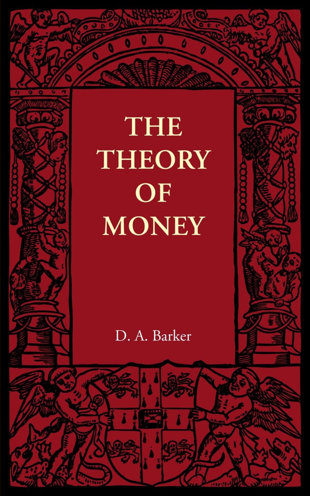 The Theory of Money (Cambridge Manuals of Science and Literature)