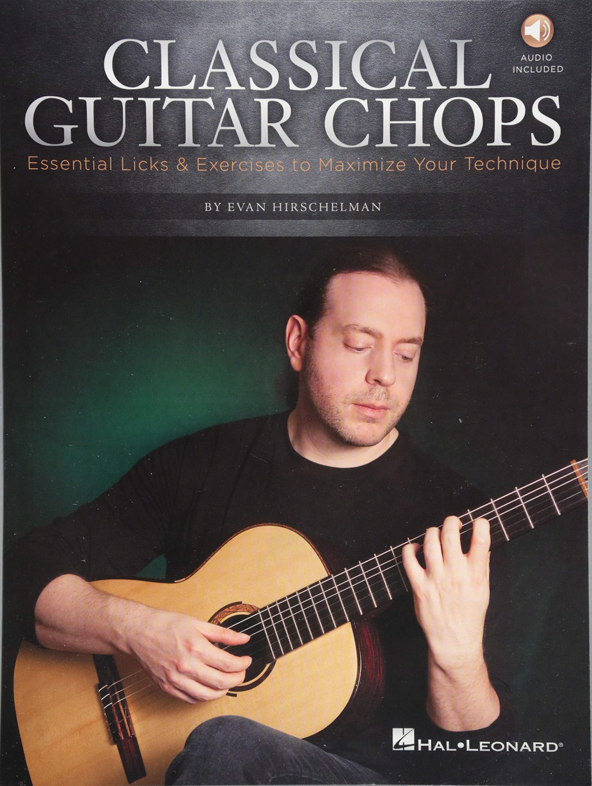 Classical Guitar Chops: Essential Licks & Exercises to Maximize Your Technique