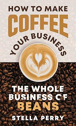 The Whole Business of Beans