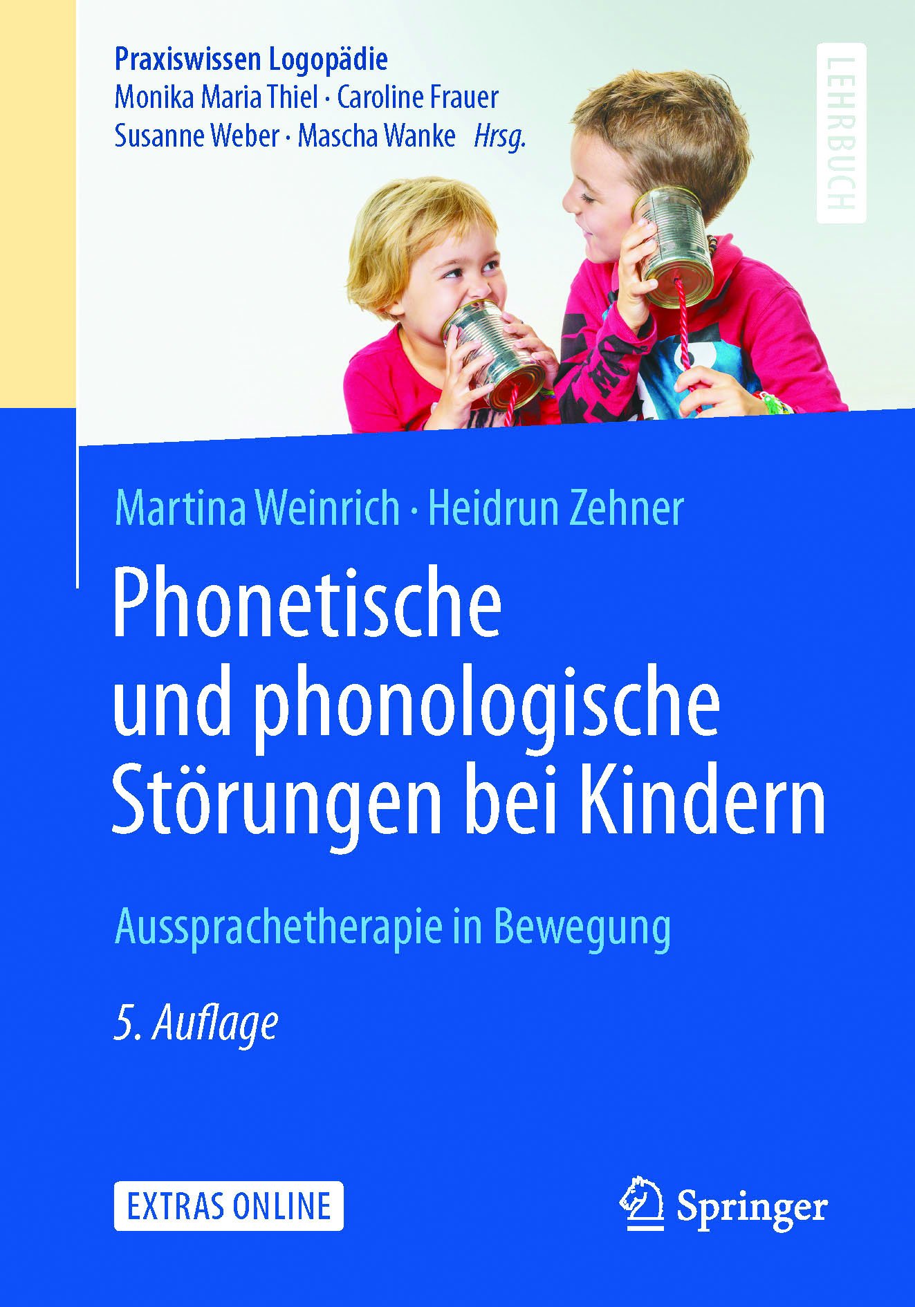 Phonetische und phonologische Störungen bei Kindern: Aussprachetherapie in Bewegung (Praxiswissen Logopädie)