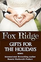Fox Ridge, Gifts for the Holidays, Book 5: Gifts for the Holidays, Book 5