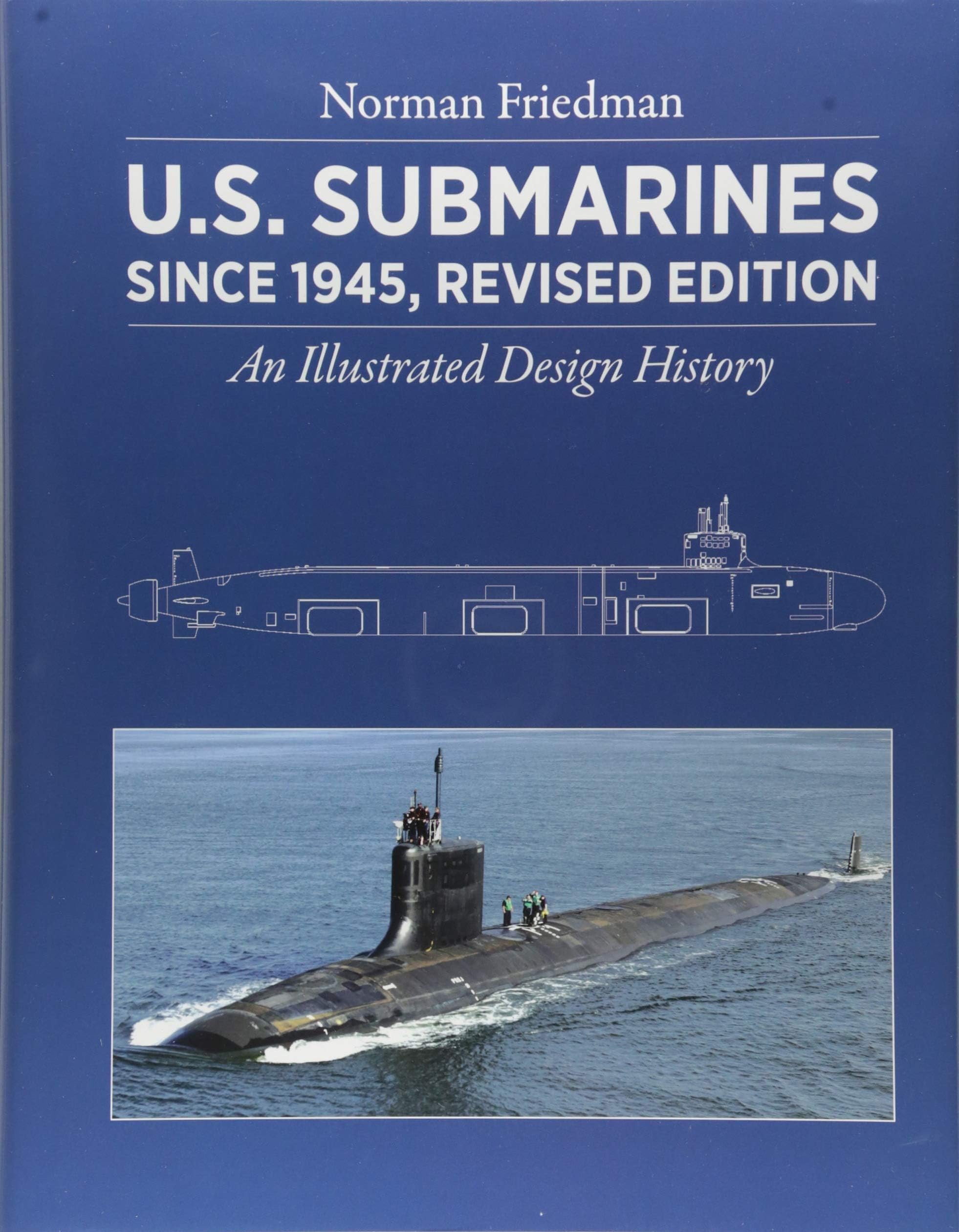 U.S. Submarines Since 1945, Revised Edition: An Illustrated Design History Hardcover – August 15, 2018