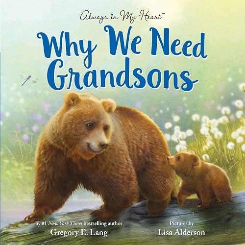 Why We Need Grandsons by Gregory E. Lang