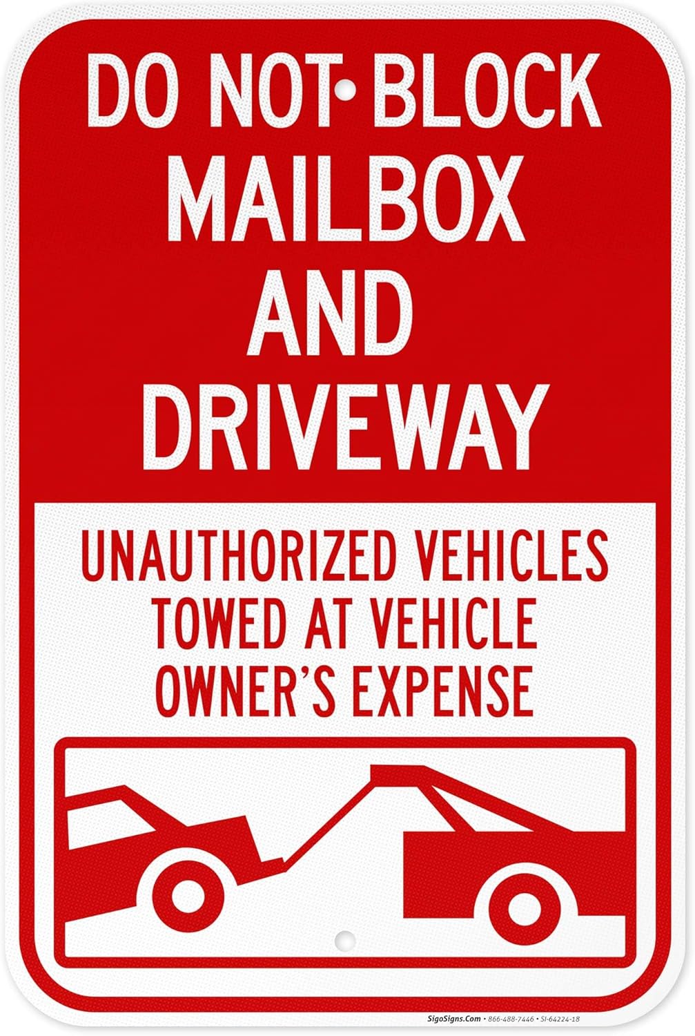 Do Not Block Mailbox and Driveway Unauthorized Vehicles Towed at Owner Sign, 12x18 Inches, 3M EGP Reflective .063 Aluminum, Fade Resistant, Made in USA
