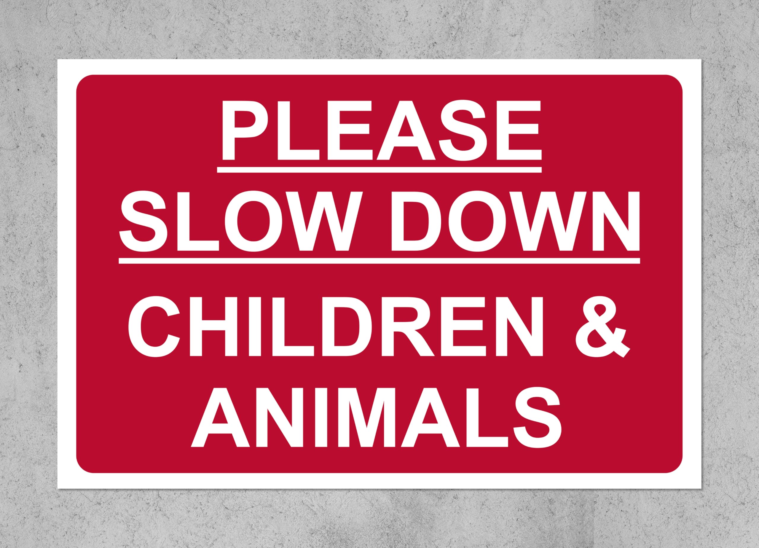 Please slow down children and animals Safety sign - 1mm Plastic sign (300mm x 200mm)