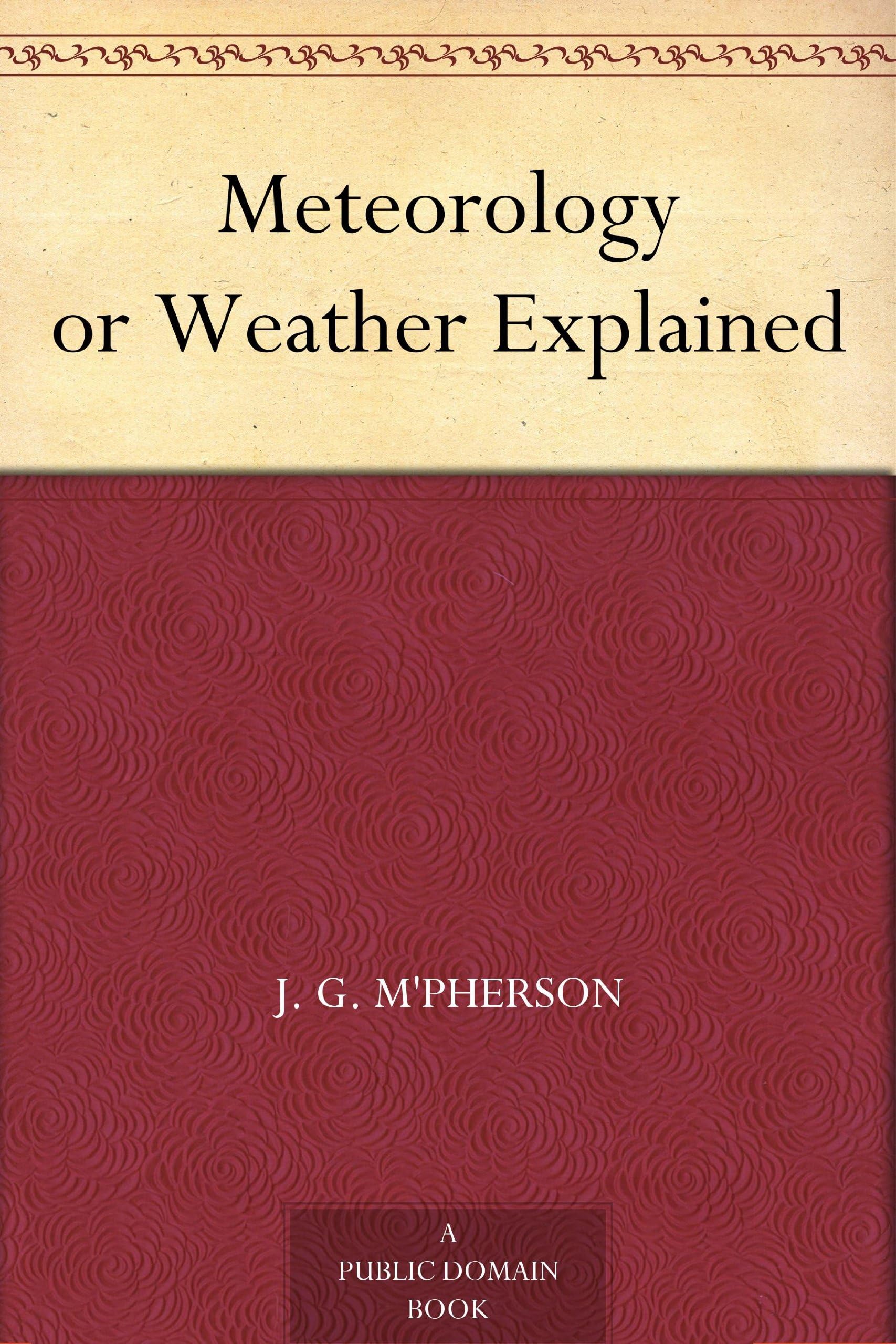 Meteorology; or, Weather Explained