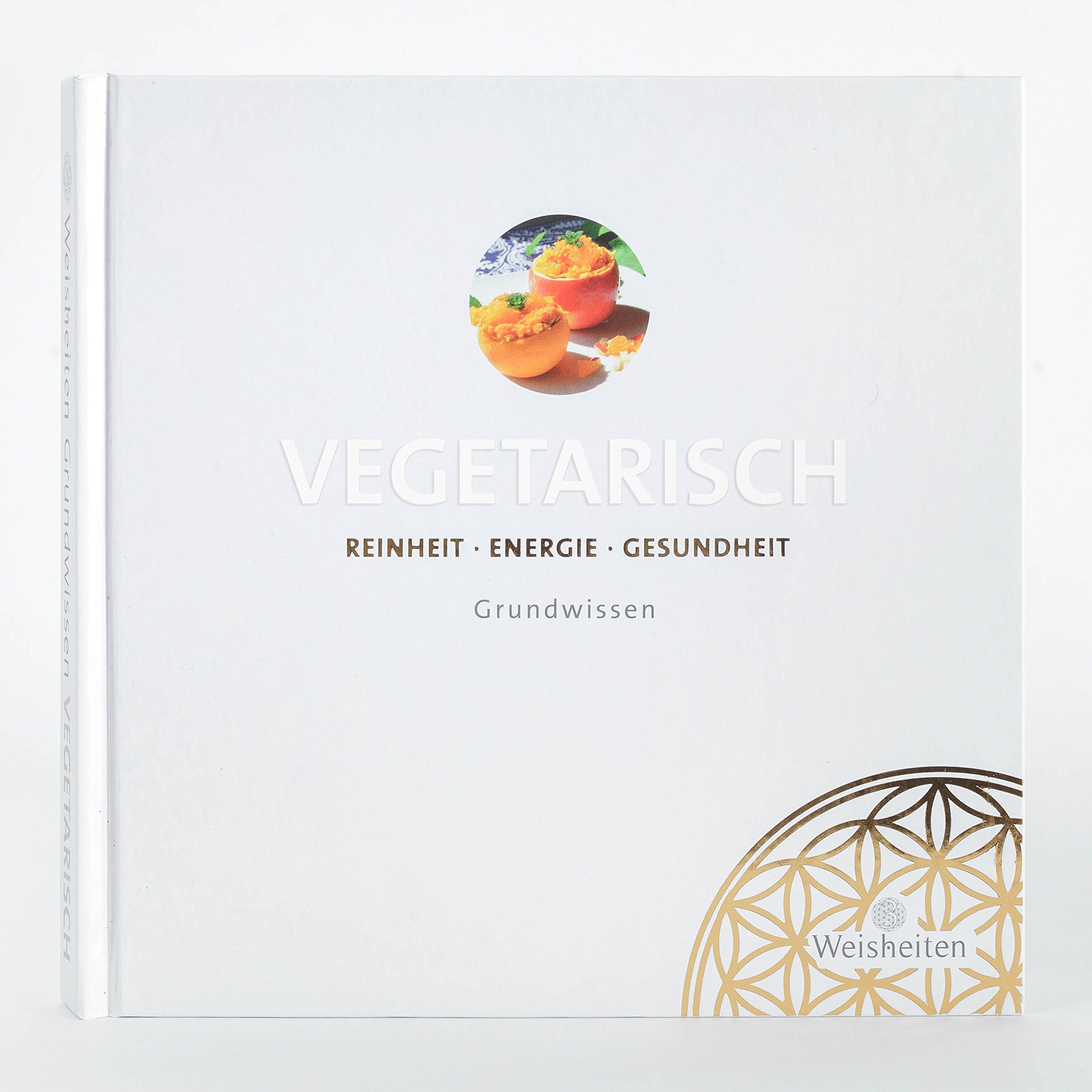 3 Weisheiten Kochbuch VEGETARISCH Grundwissen | Vegetarische Rezepte von Monika Mücke | Schnelle und gesunde Gerichte | Vegetarisch Kochen