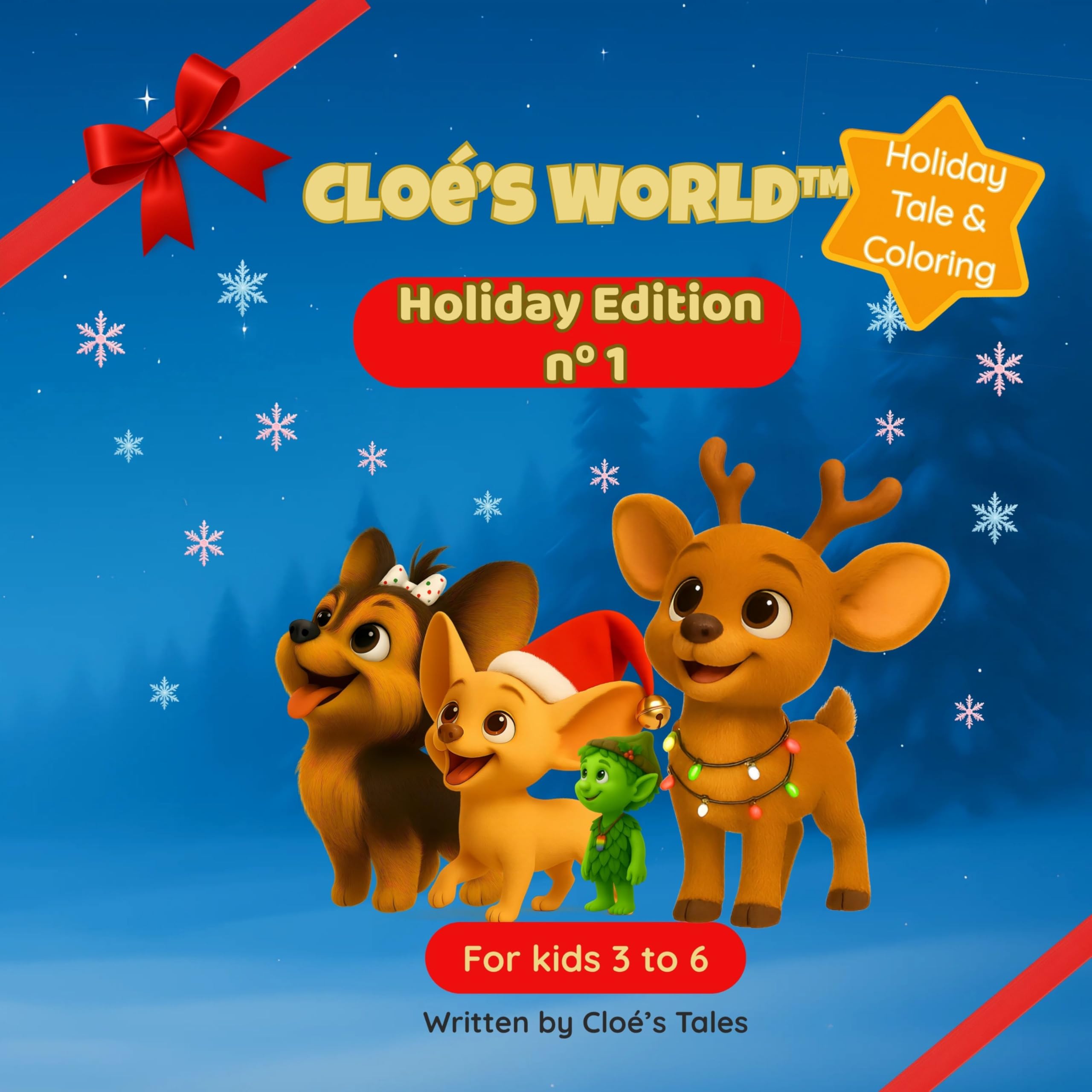 Cloé’s World™: Holiday Edition nº 1: A gentle bedtime story with forest friends · For kids ages 3 to 6 · Perfect for quiet nights or Christmas time · A heartwarming read about friendship and kindness