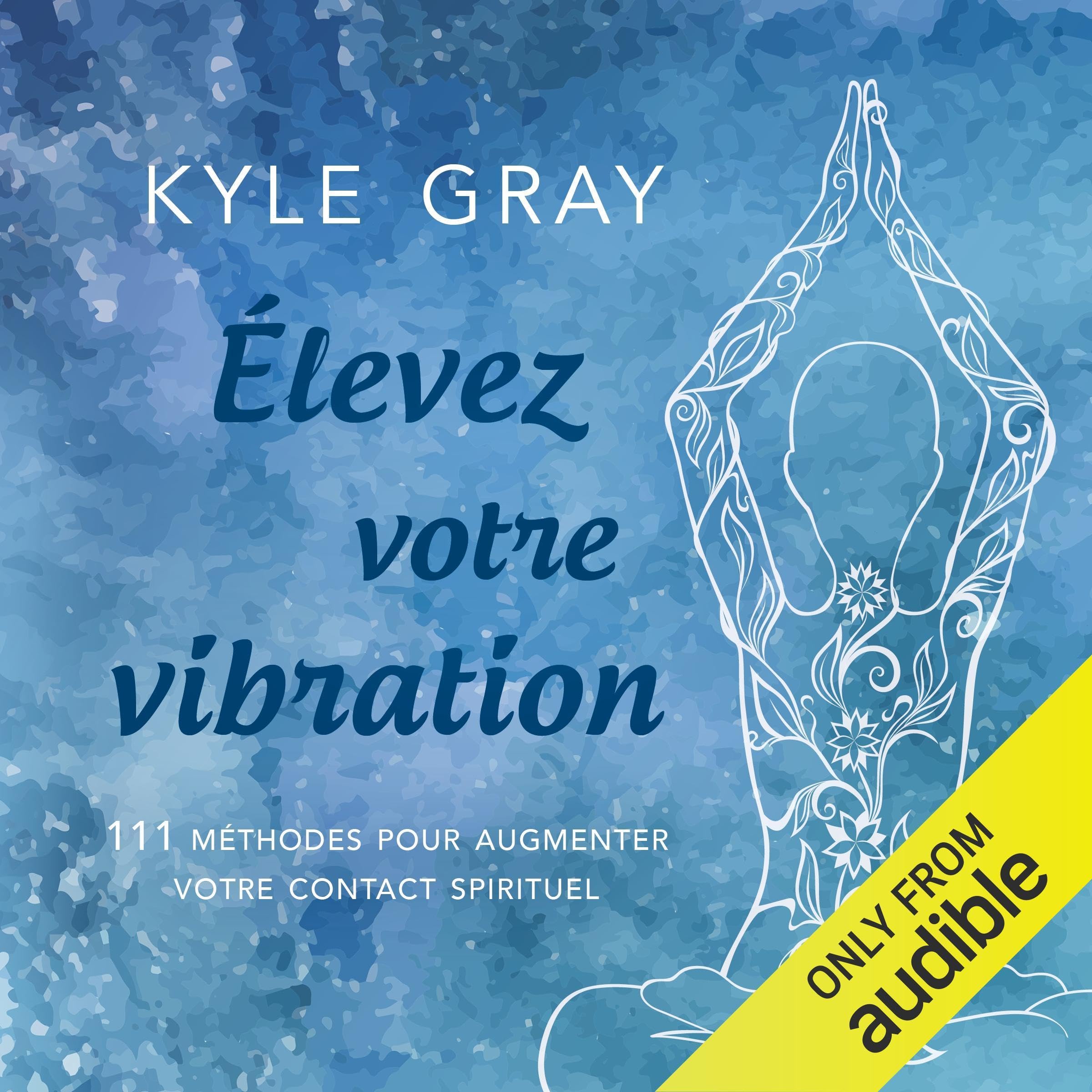 Élevez votre vibration