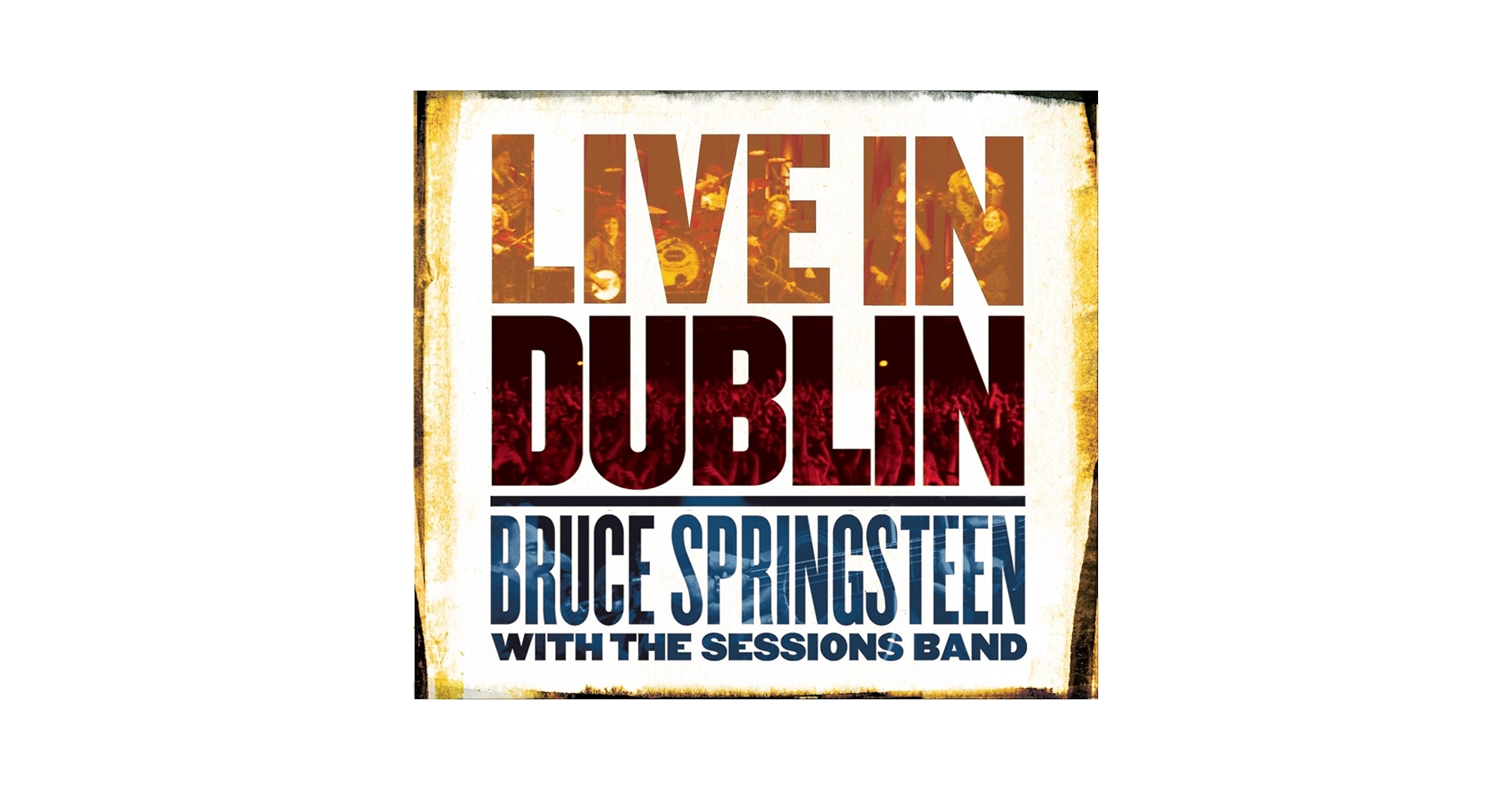 【R15579】ライヴ・イン・ダブリン Bruce Springsteen with the Sessions Band - Live In Dublin