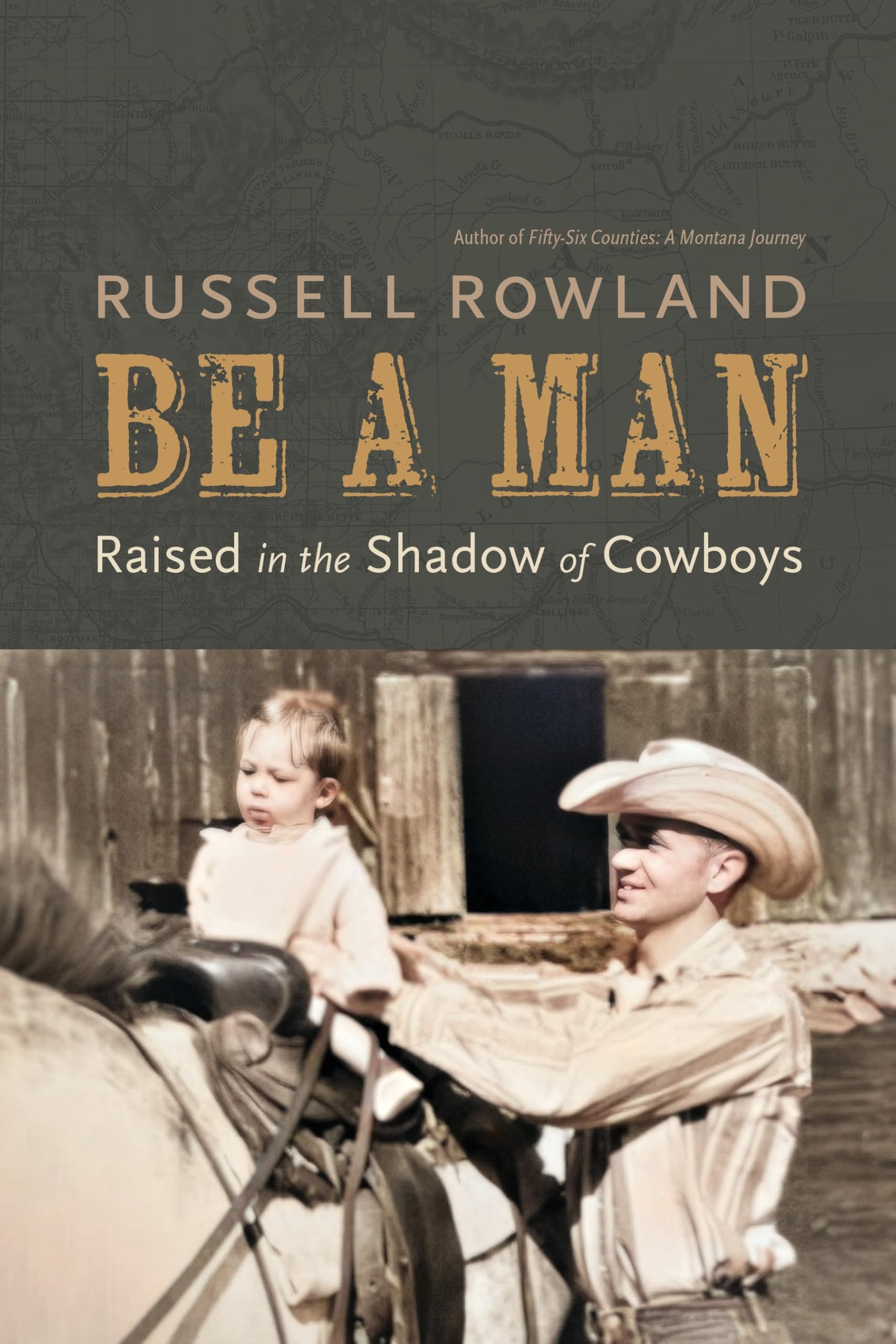 Be a Man: Raised in the Shadow of Cowboys