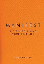 Manifest: 7 Steps to Living Your Best Life