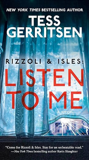 Rizzoli & Isles: Listen to Me by Tess Gerritsen - Book Cover and Summary