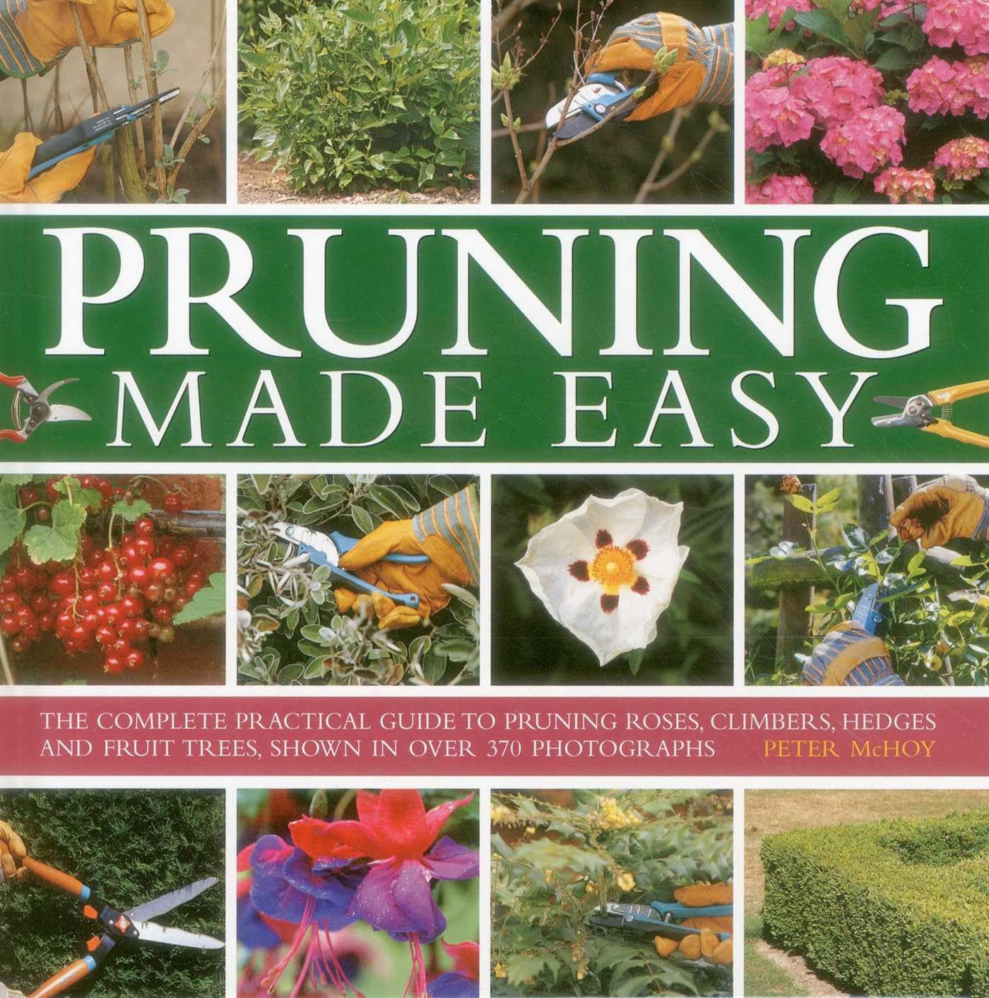 Pruning Made Easy The Complete Practical Guide to  by Mchoy Peter HARDBACK
