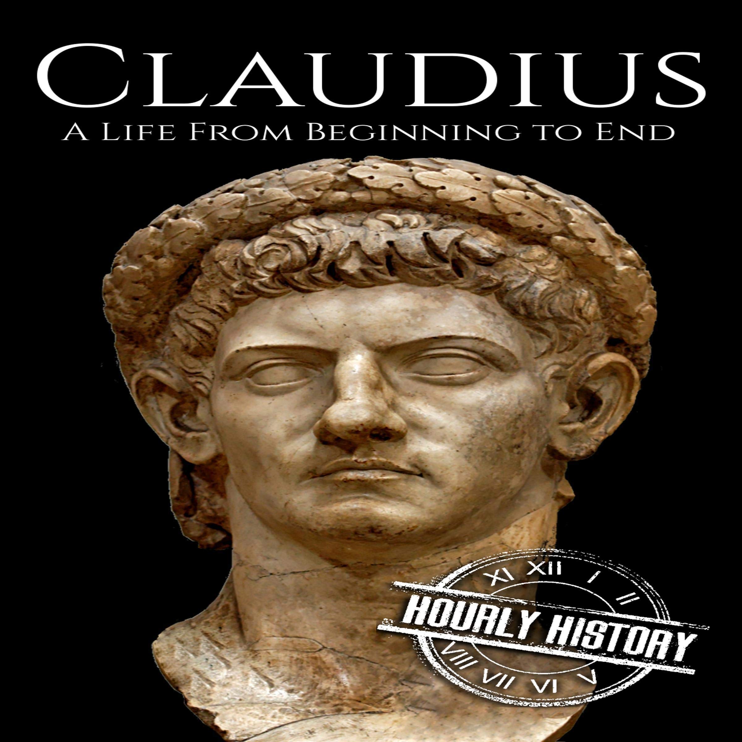 Claudius: A Life from Beginning to End