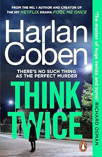 Think Twice: The unputdownable thriller from the bestselling creator of the hit Netflix series Missing You