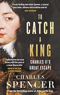 To Catch A King: Charles II's Great Escape
