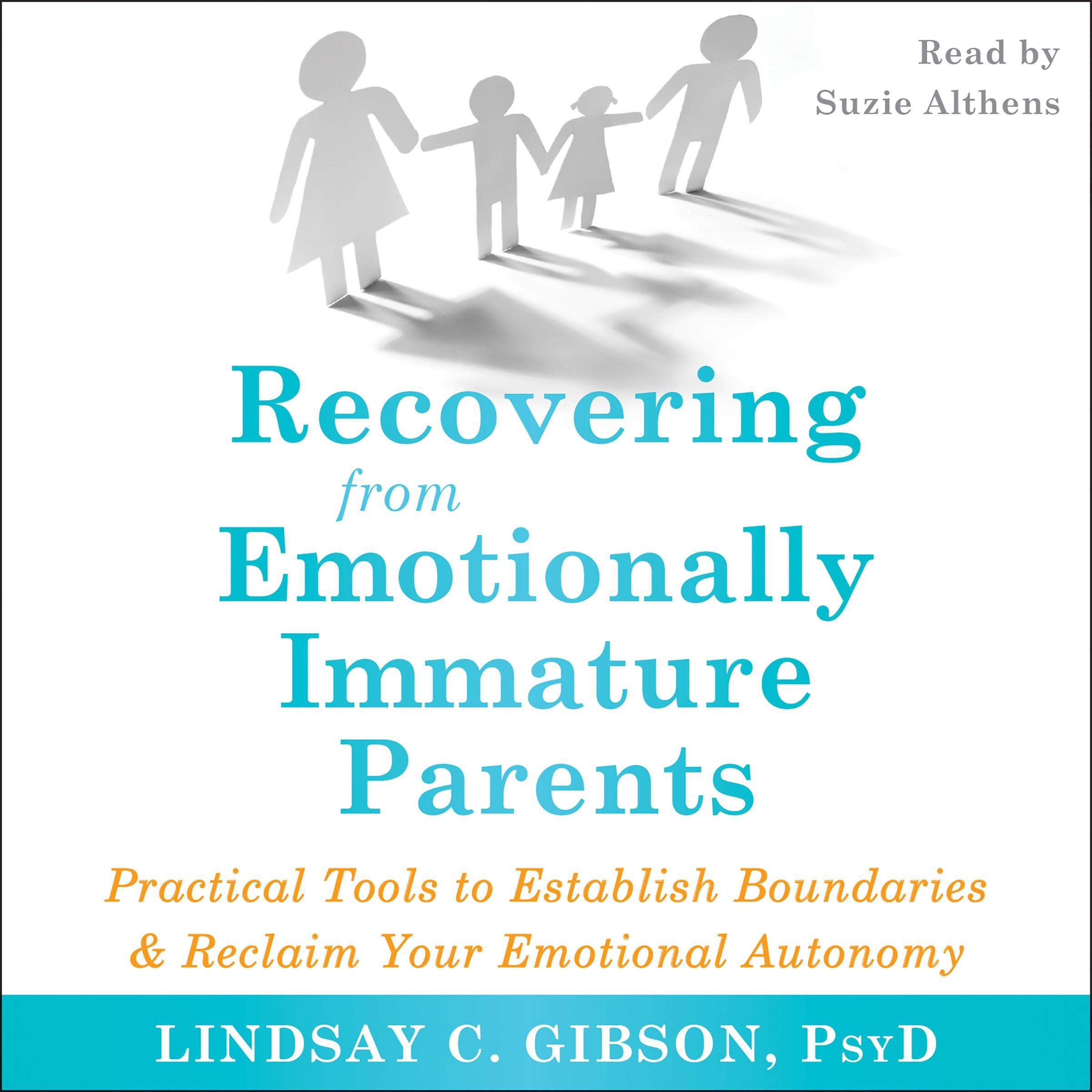 Recovering from Emotionally Immature Parents