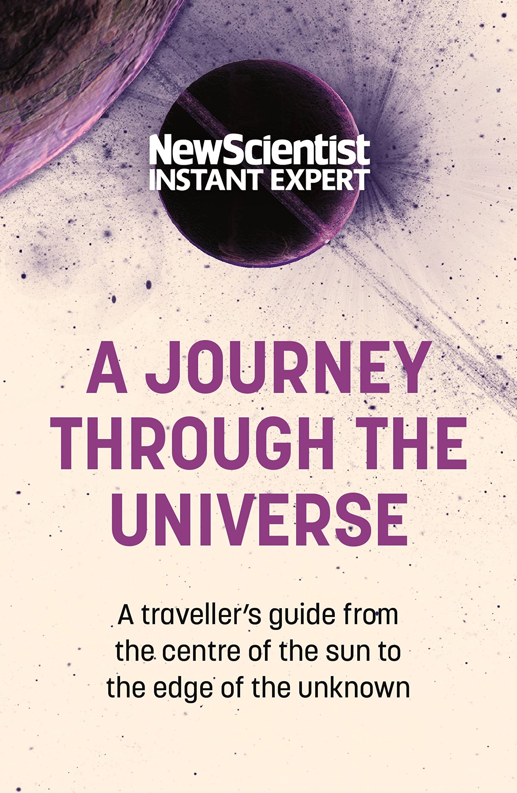 A Journey Through The Universe by New Scientist (Paperback Book)