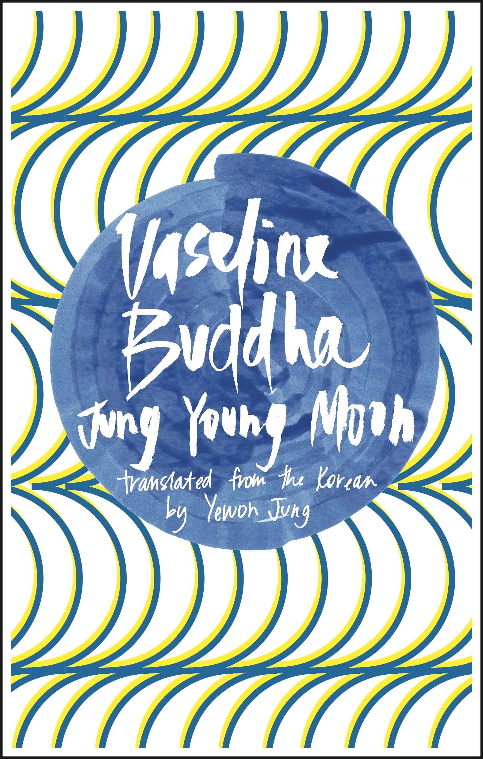 Vaseline Buddha by Young Moon Jung PAPERBACK 9781941920343