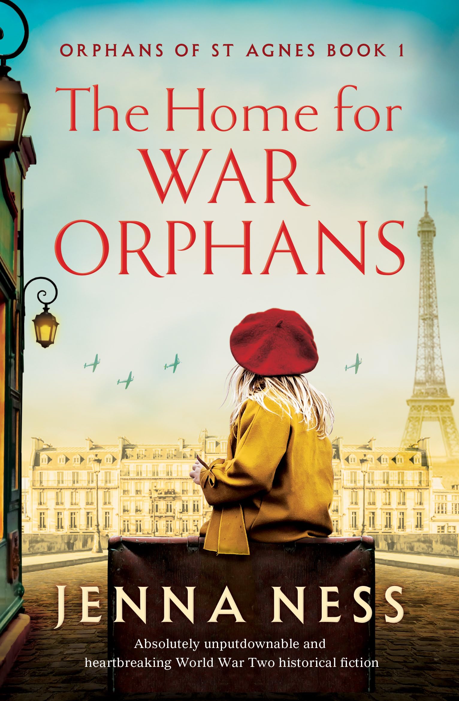 The Home for War Orphans: Absolutely unputdownable and heartbreaking World War Two historical fiction (Orphans of St Agnes Book 1)