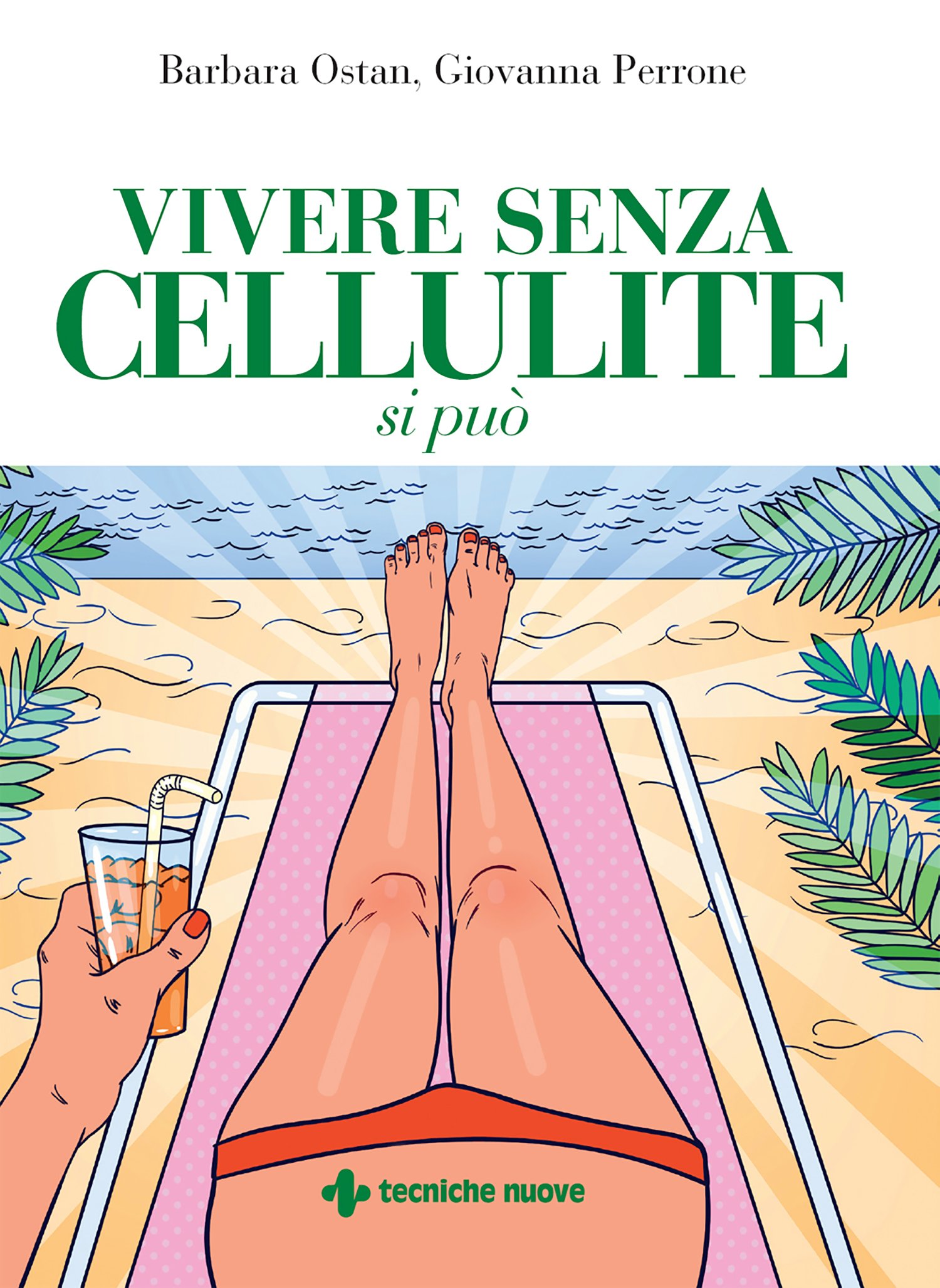 Vivere senza cellulite si può (Italian Edition)