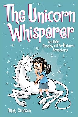 UNICORN WHISPERER (PHOEBE AND HER UNICORN SERIES BOOK 10)