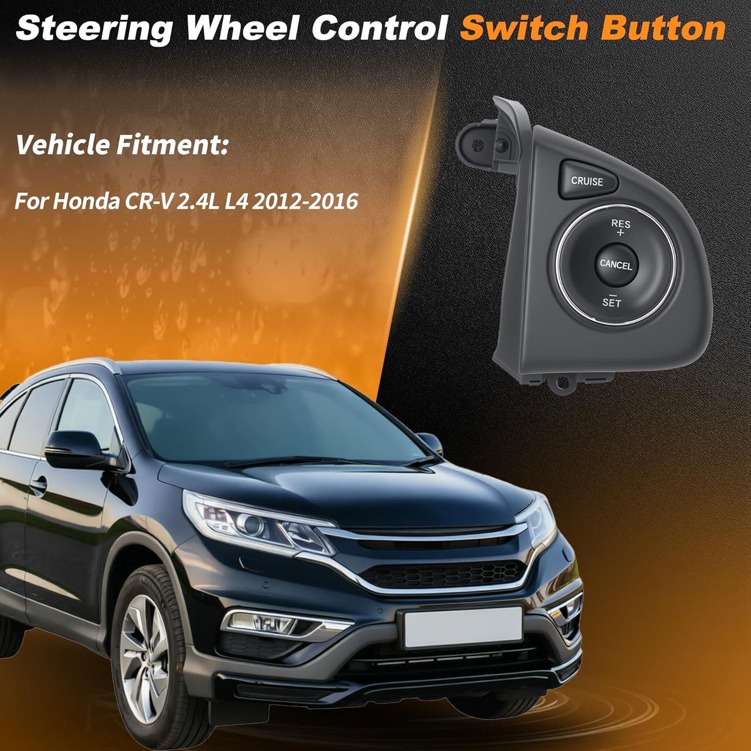 Steering Wheel Cruise Control Switch Button Right Side for Honda CR-V 2.4L L4 2012 2013 2014 2015 2016 Replace 35880-T0A-A12/35880-T0A-A11