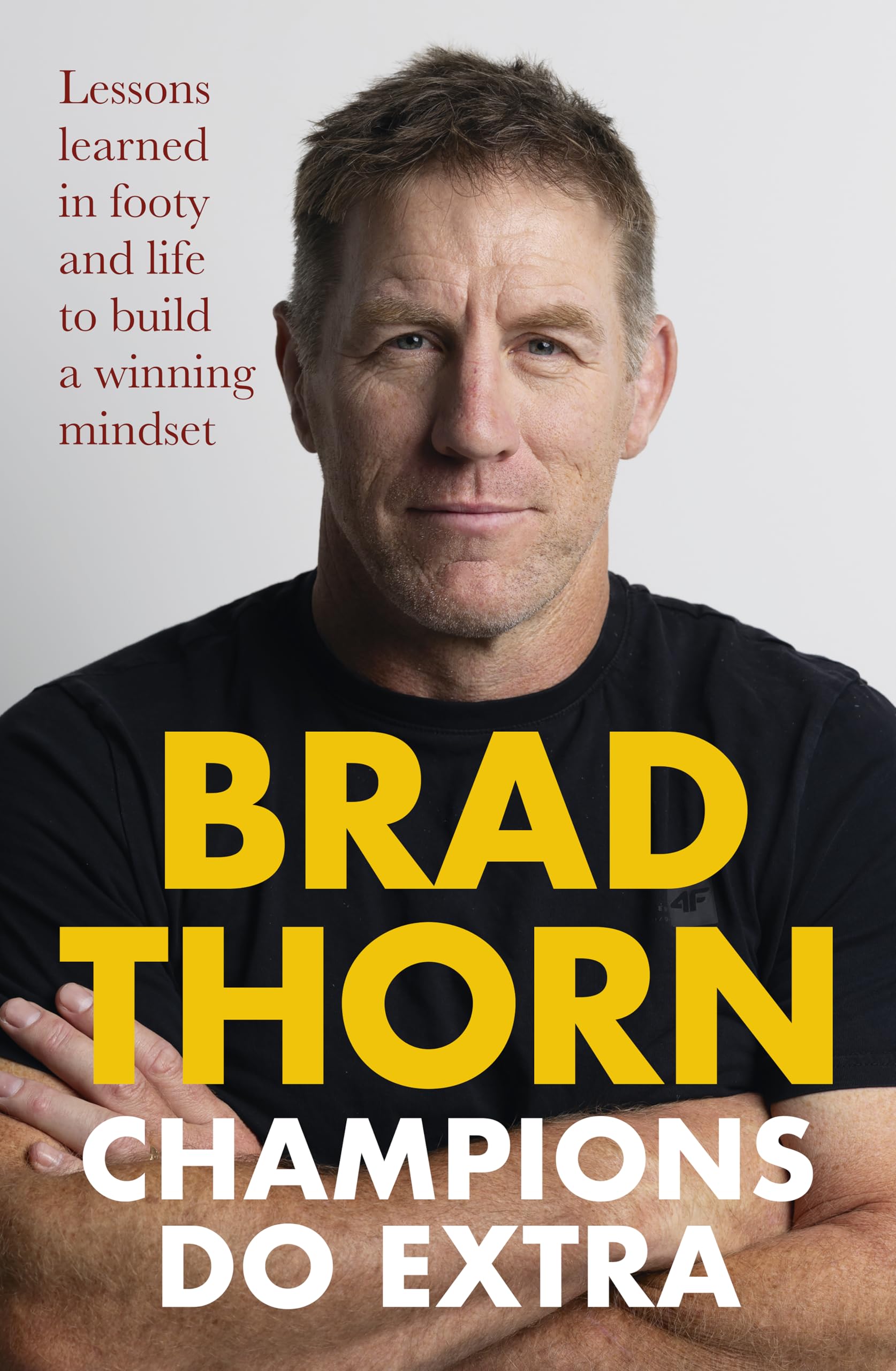 Champions Do Extra: Lessons Learned in Footy and life to build a Winning Mindset