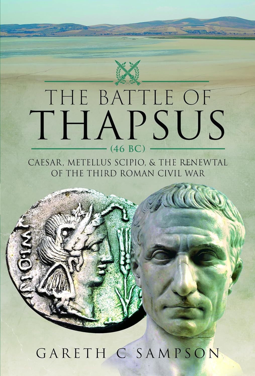 The Battle of Thapsus (46 BC) Caesar, Metellus Scipio, and the Renewal