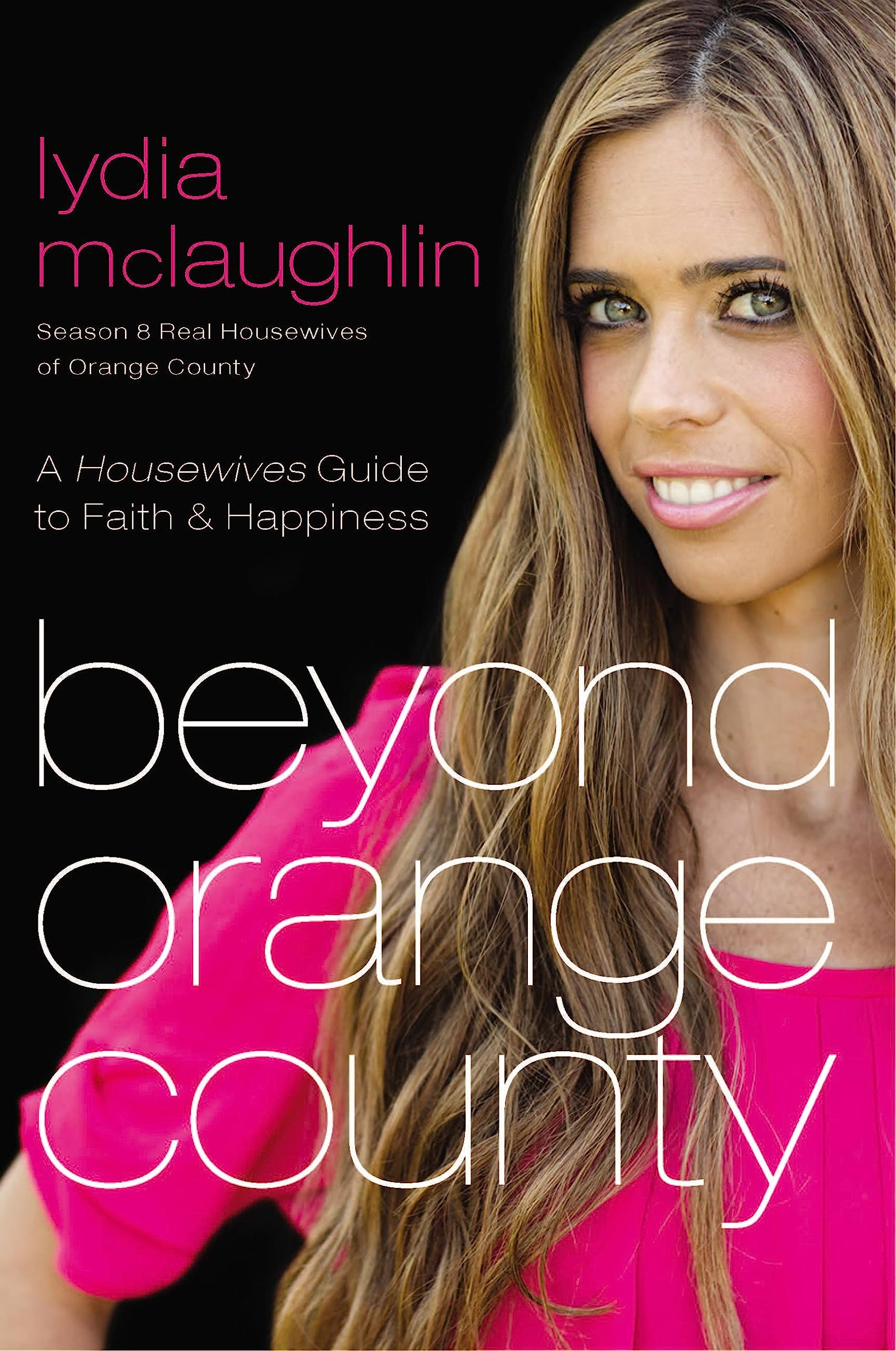 Buy Beyond Orange County: A Housewives Guide to Faith and Happiness — BookShops.in