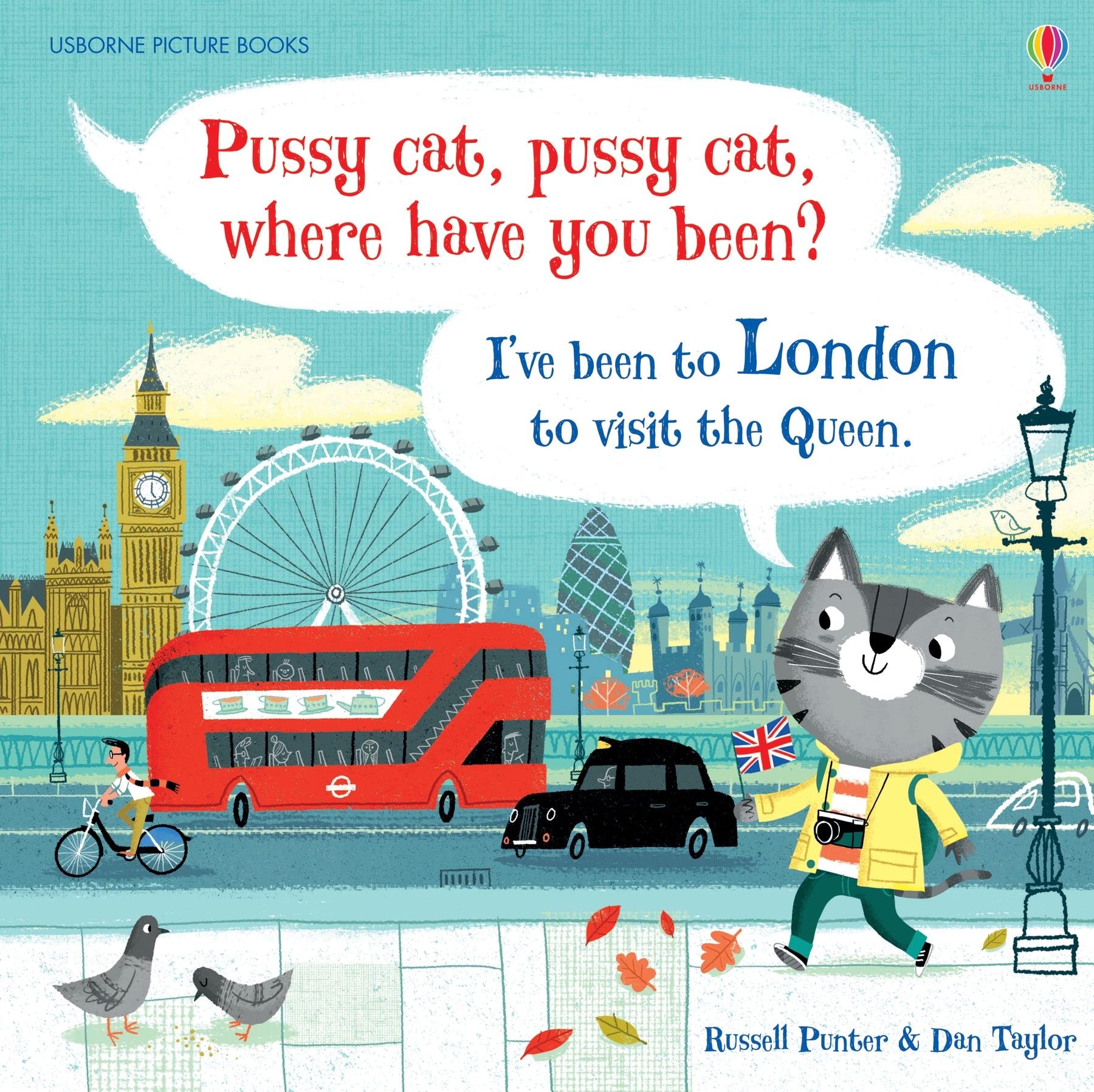 Pussy cat, pussy cat, where have you been? I've been to London to visit the Queen (Picture Books)