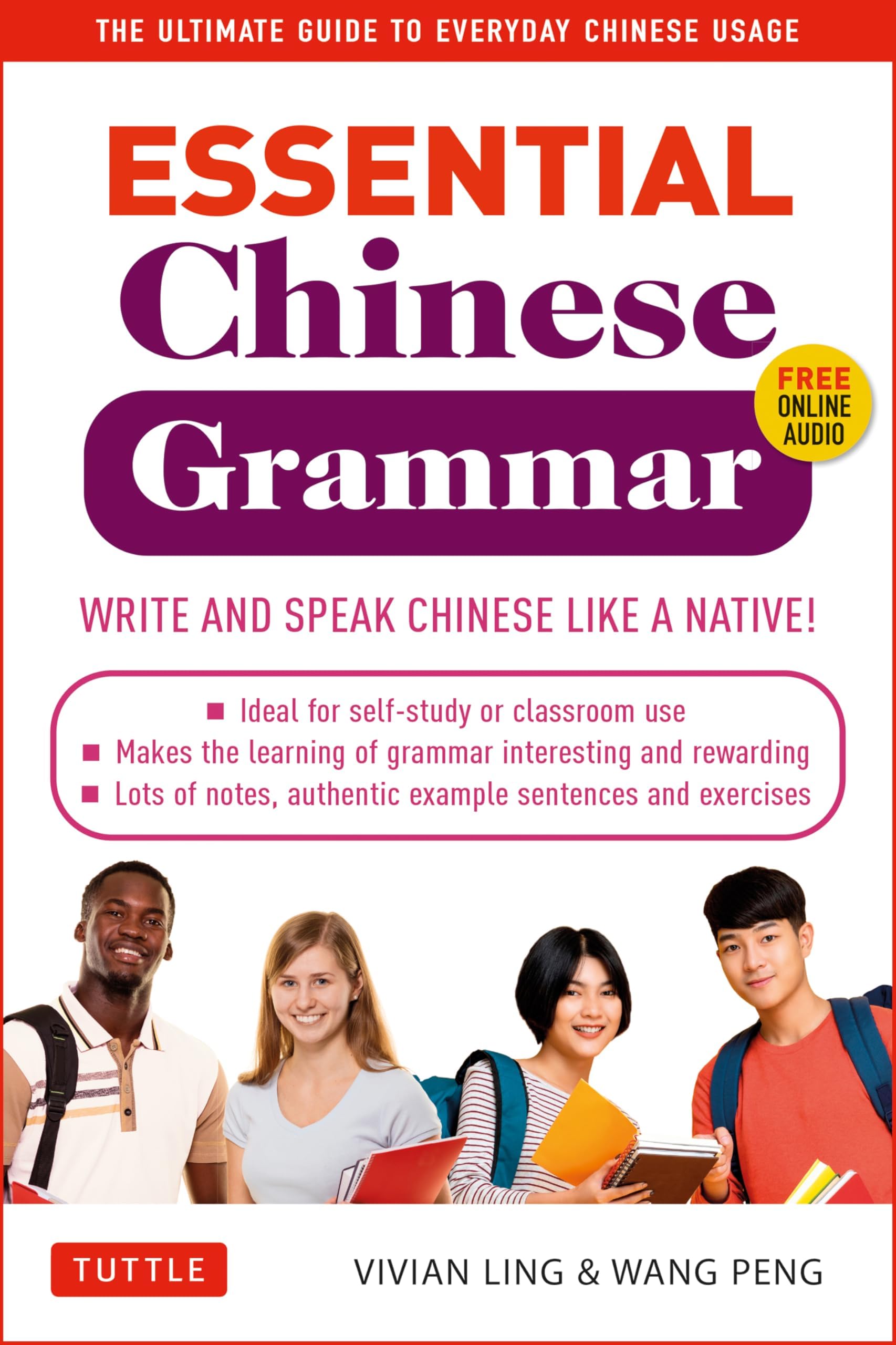 Essential Chinese Grammar: Write and Speak Chinese Like a Native! The Ultimate Guide to Everyday Chinese Usage (Essential Grammar Series)