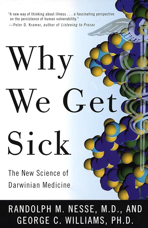 Por qué nos enfermamos: la nueva ciencia de la medicina darwiniana