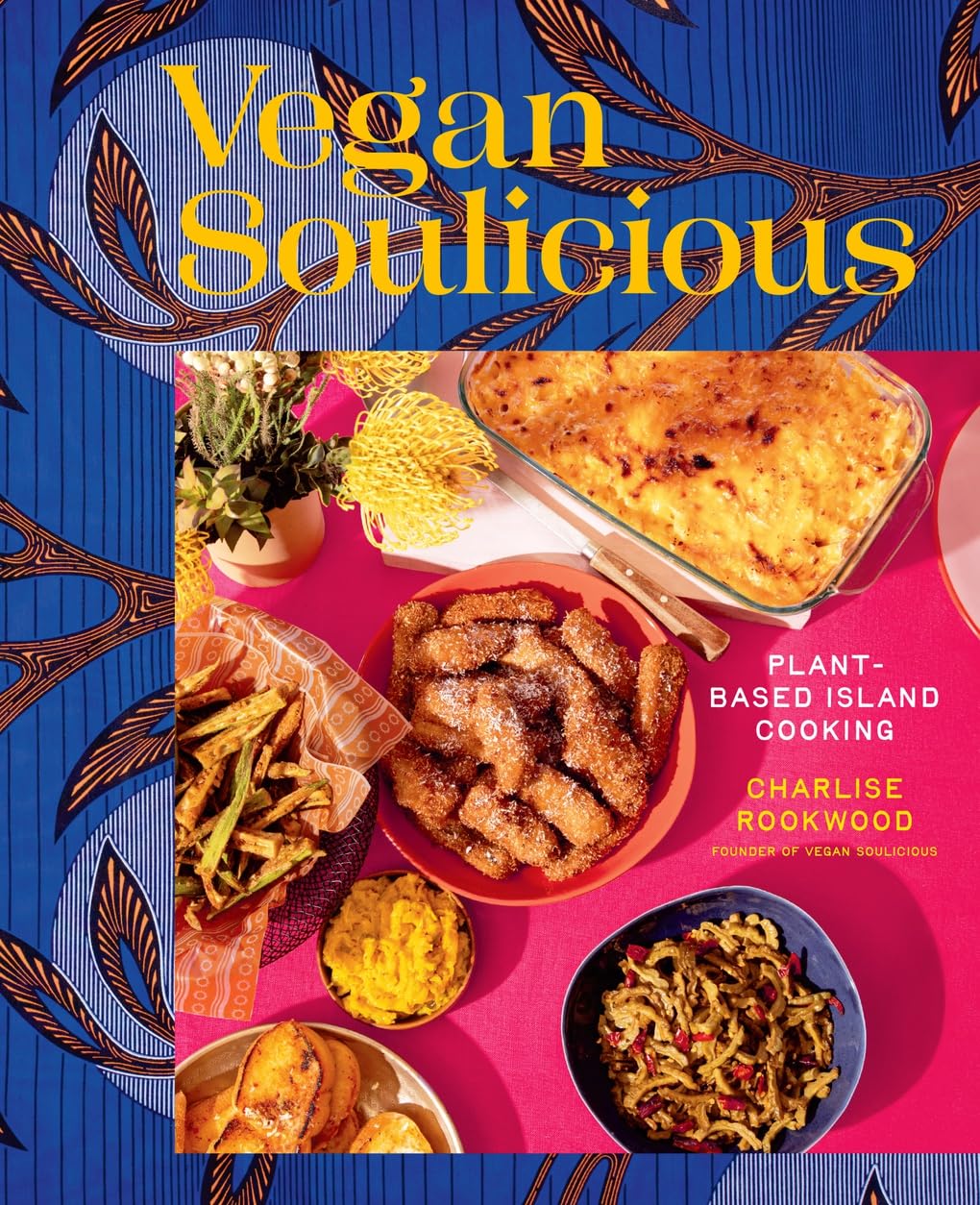 Vegan Soulicious: Plant-Based Island Cooking by Rookwood, Rookwood, New^*