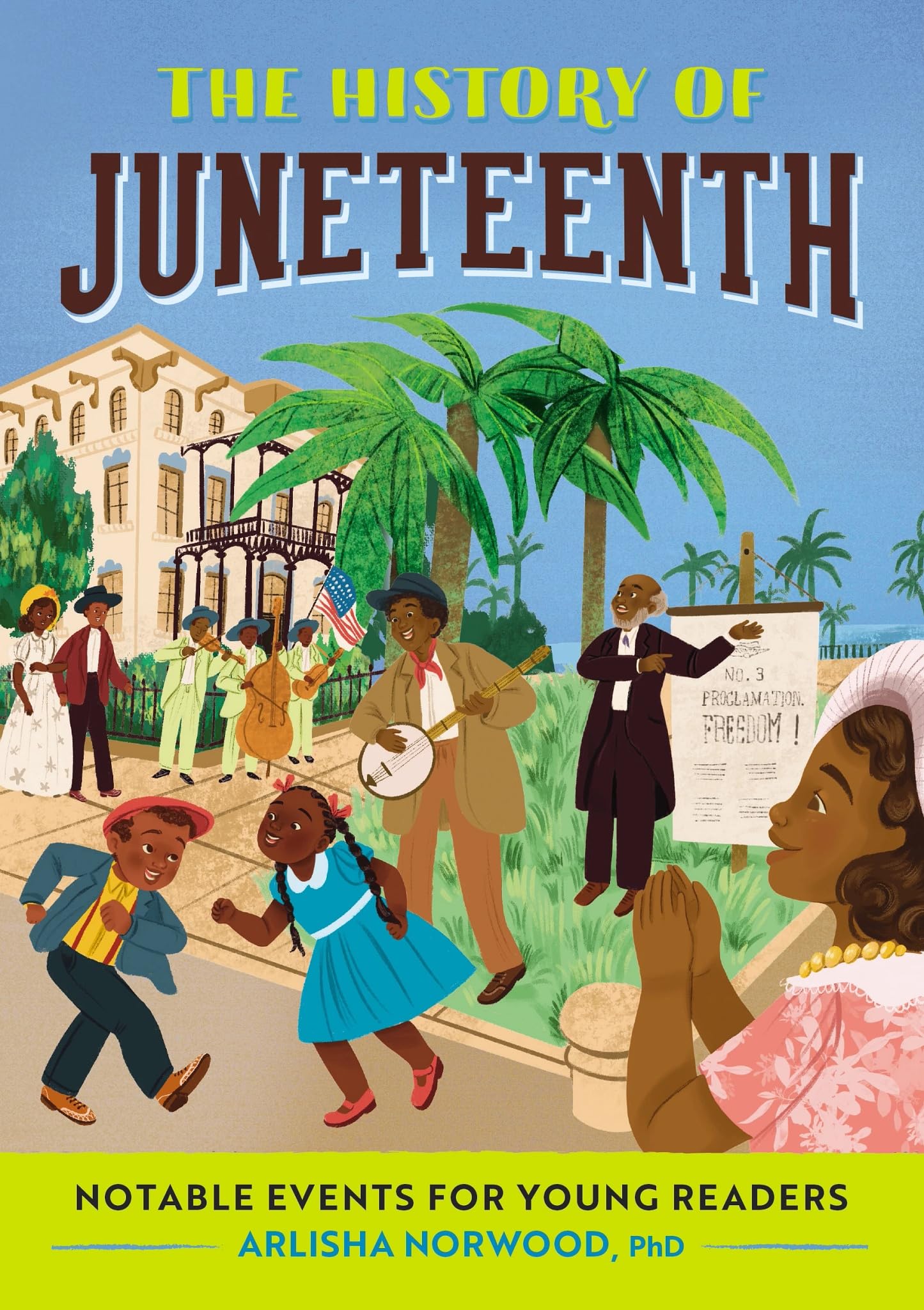 The History of Juneteenth: Notable Events for Young Readers Paperback – May 24, 2022