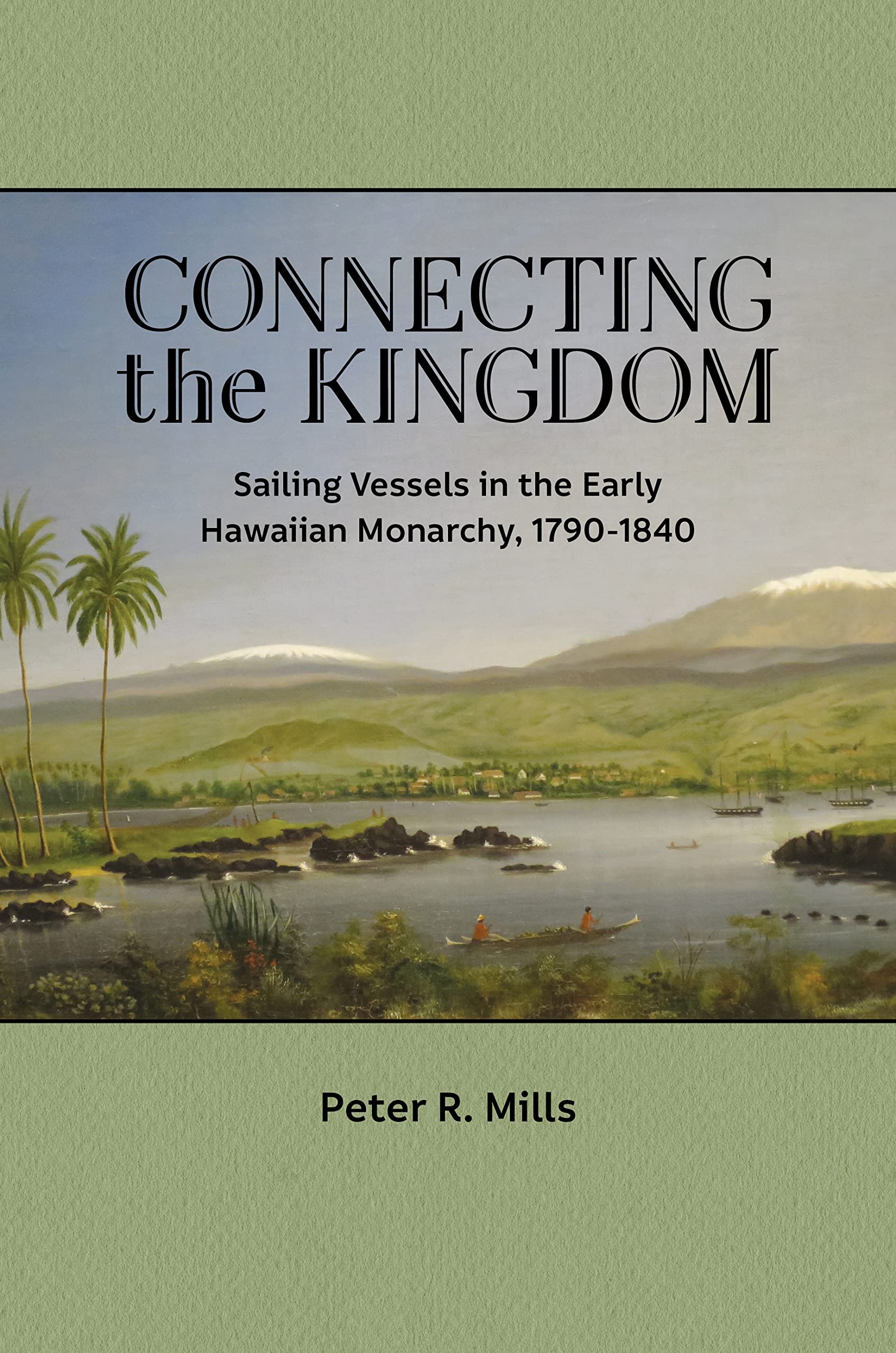 Connecting the Kingdom: Sailing Vessels in the Early Hawaiian Monarchy, 1790–1840