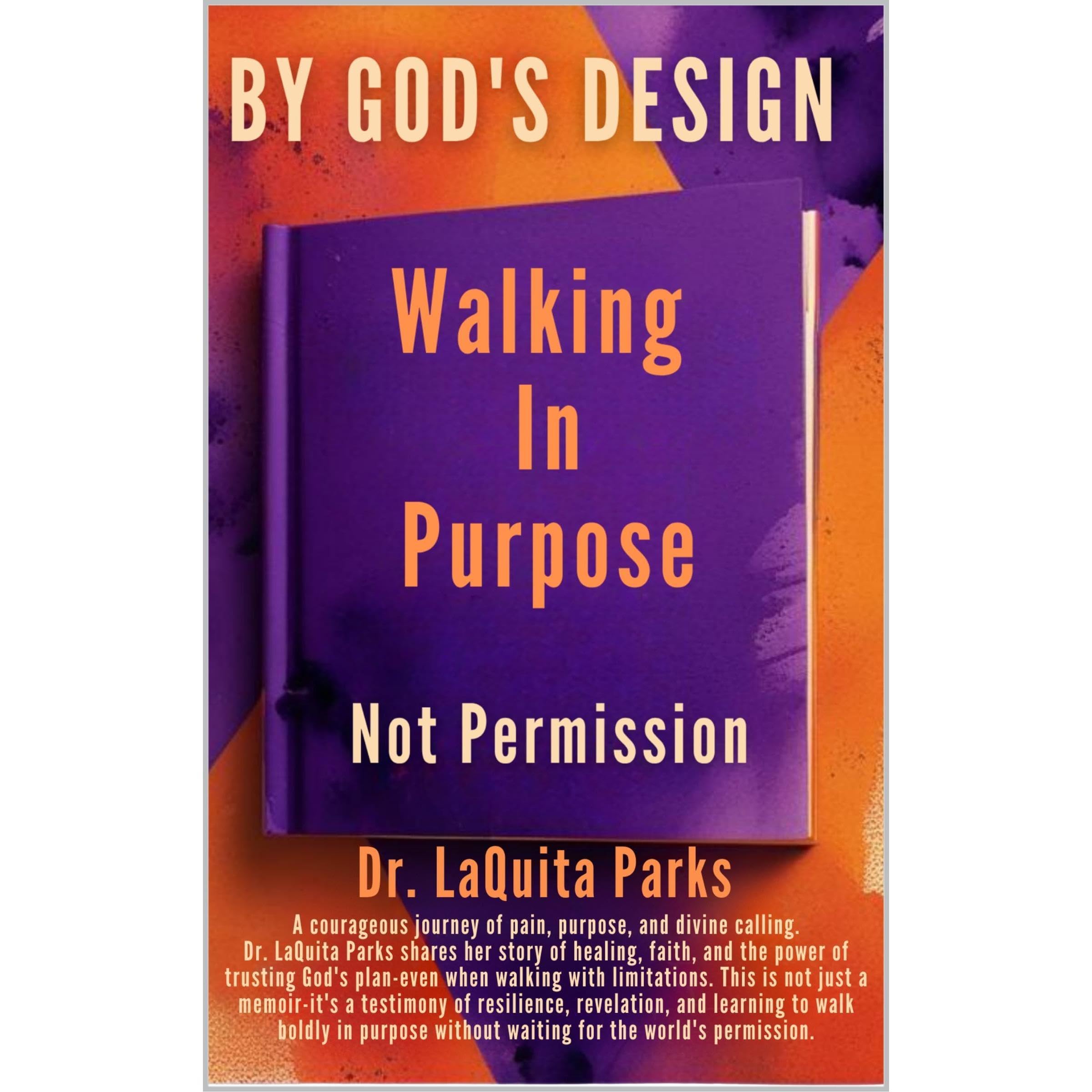 By God's Design: Walking in Purpose, Not Permission