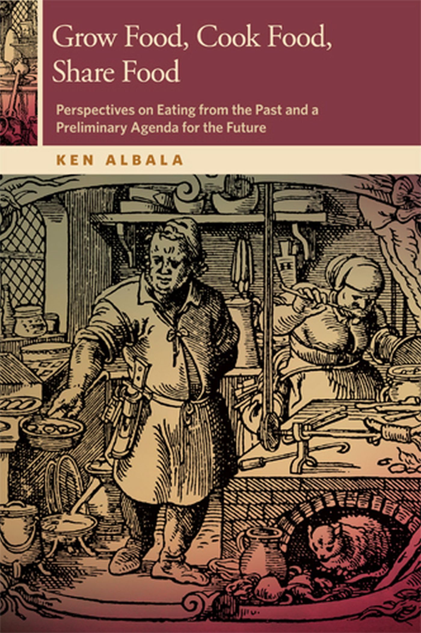 Buy Grow Food, Cook Food, Share Food: Perspectives on Eating from the Past and a Preliminary Agenda for the Future (Horning Visiting Scholars Publication) — BookShops.in