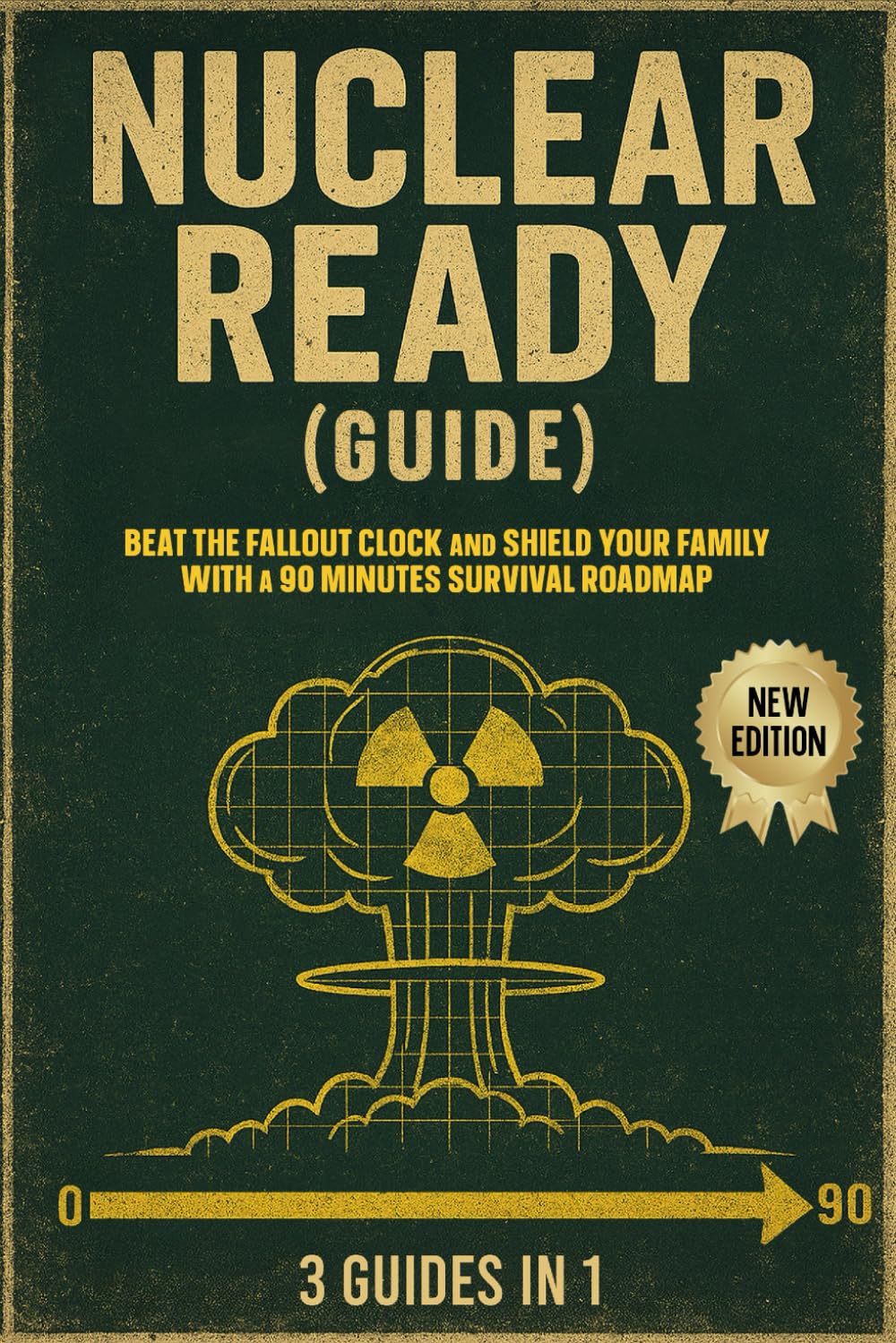 Nuclear Ready (GUIDE): Beat the fallout clock and shield your family with a 90 minutes survival roadmap